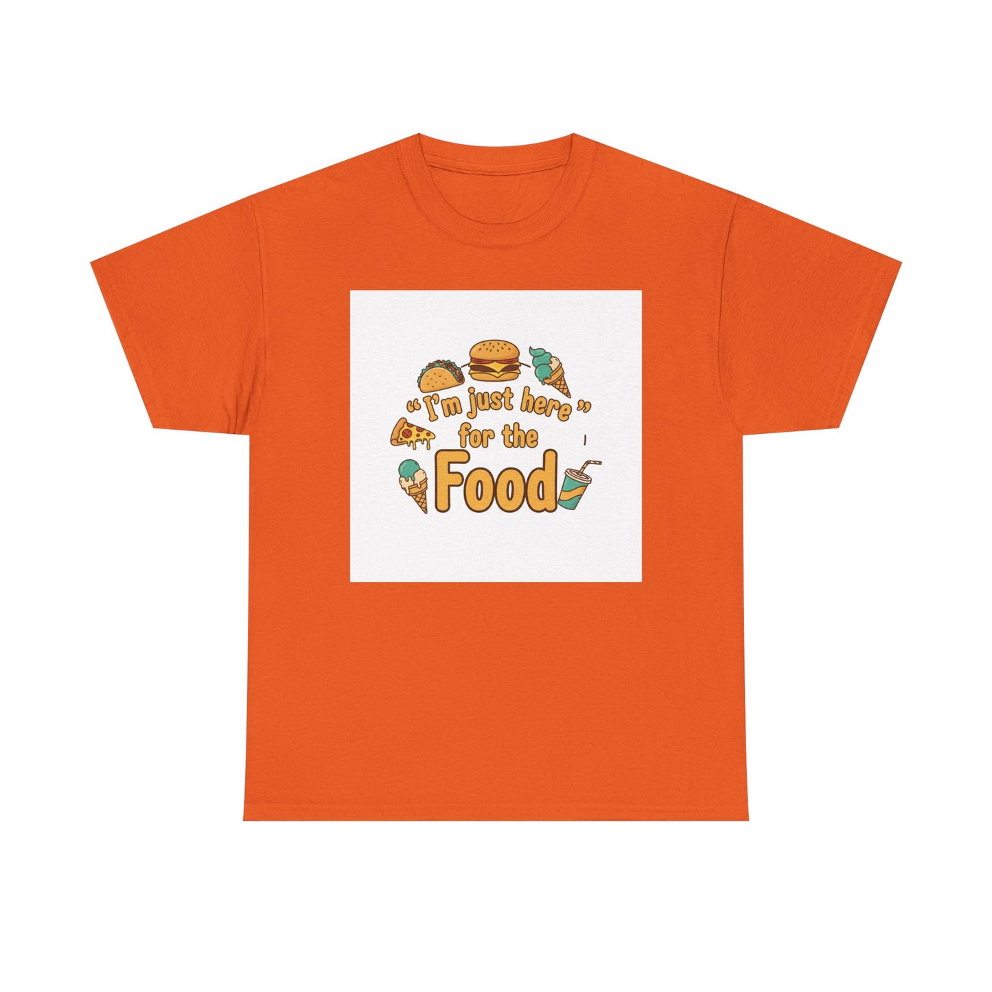 I'm Just Here for the Food T‑Shirt — Funny Foodie Graphic Tee