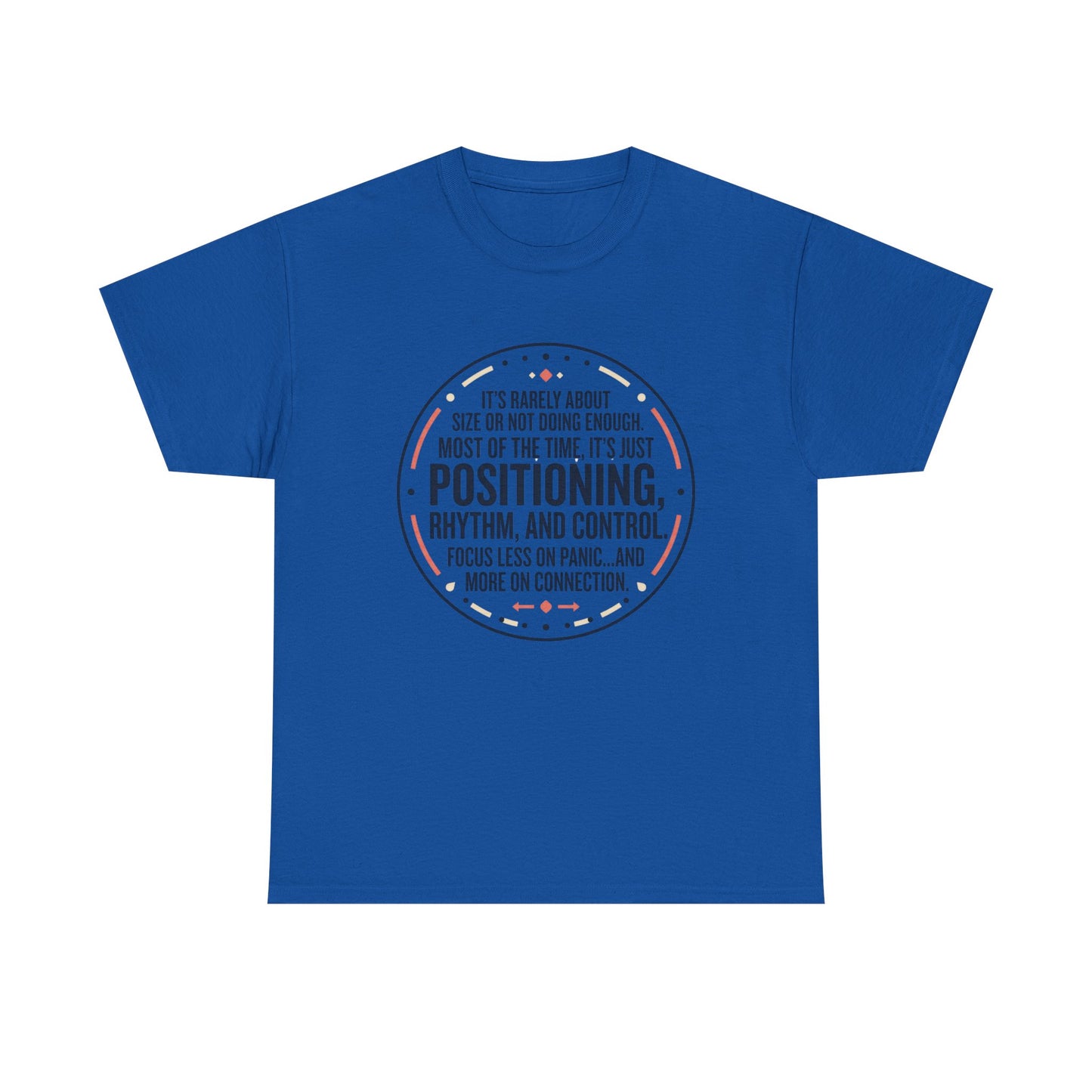 "Positioning, Rhythm, and Control" Motivational Tee—Inspirational Quote T-Shirt