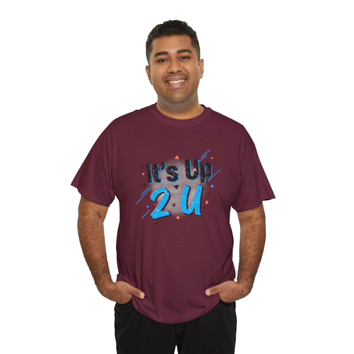 It's Up 2 U T-Shirt — Motivational Graphic Tee Printify