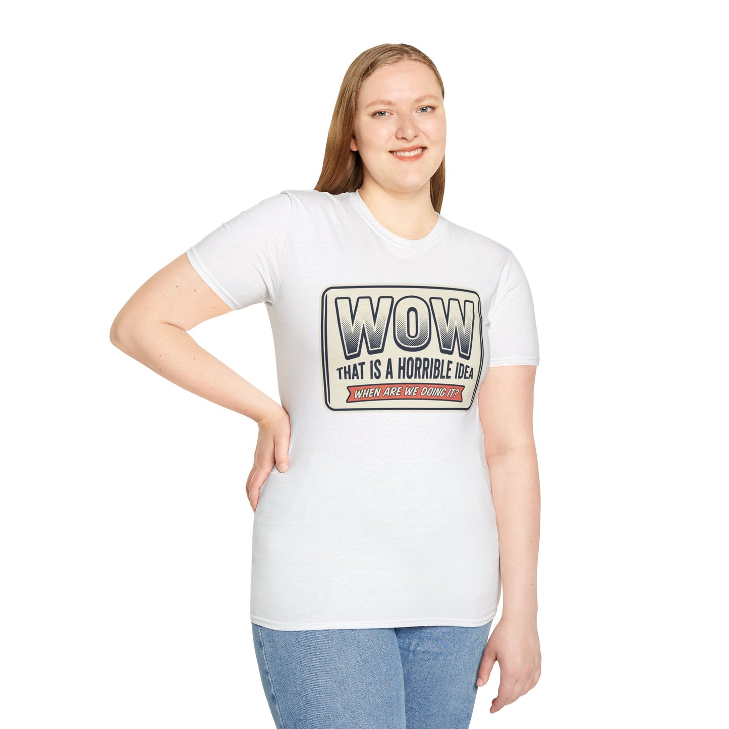 “WOW That Is A Horrible Idea” Retro Sign Tee-Funny Graphic T-Shirt