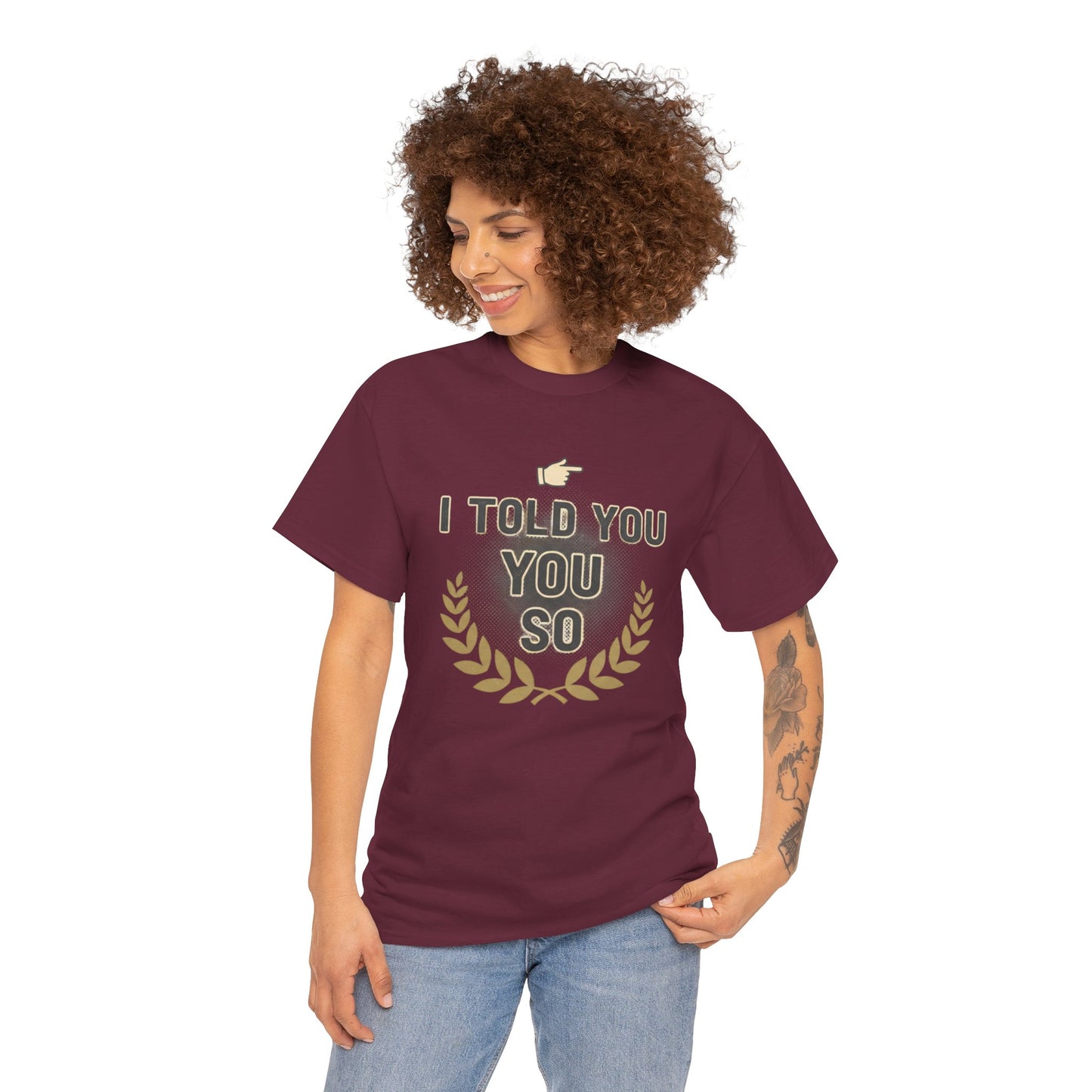I Told You So Tee — Funny Victory Laurel Graphic T‑Shirt Printify
