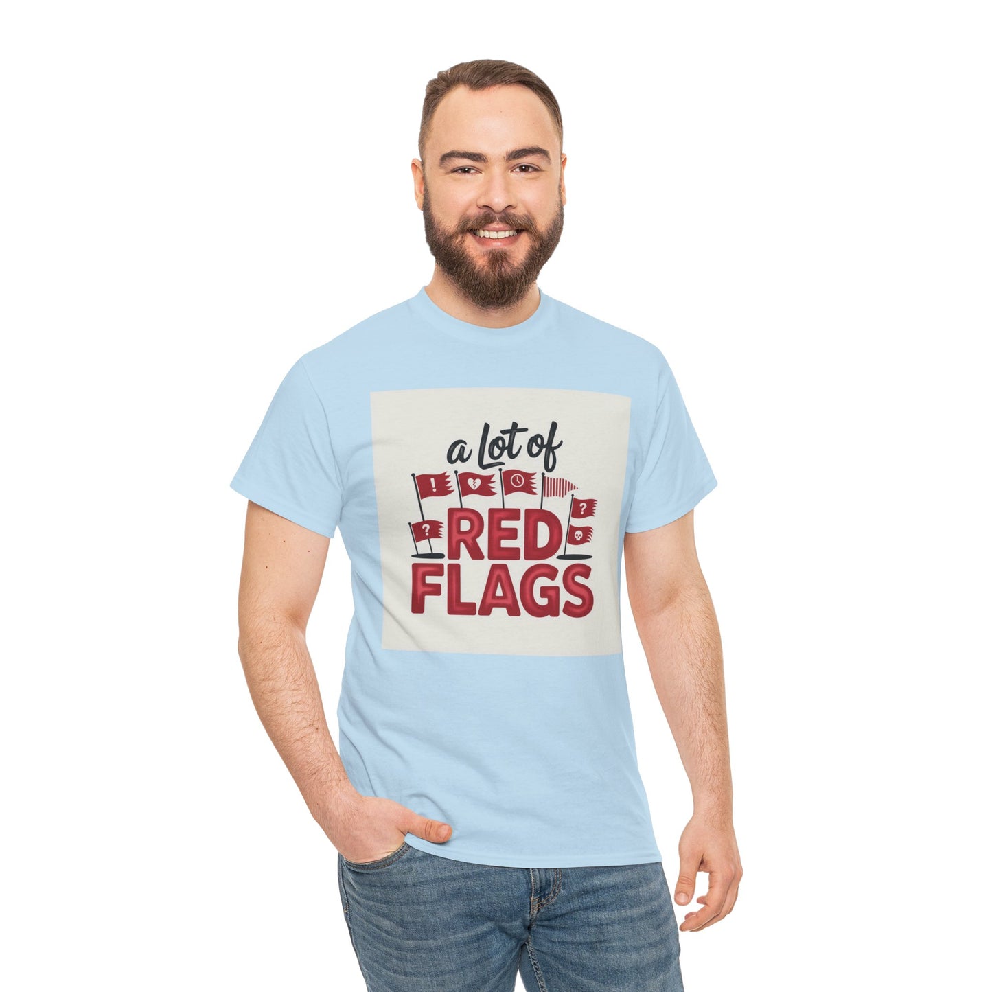 T-Shirt — “A Lot of Red Flags” Funny Relationship Humor Tee