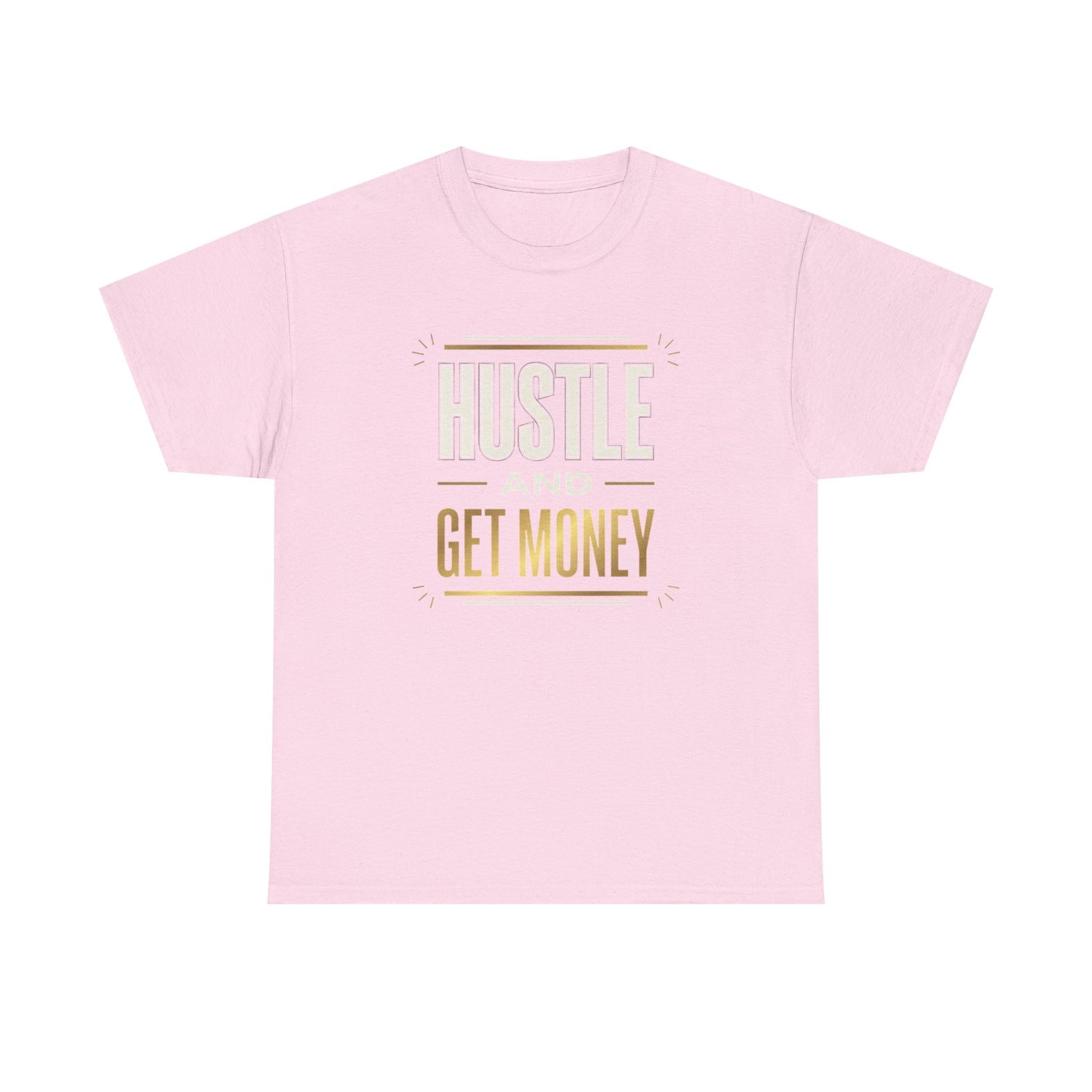 Hustle and Get Money Tee - Motivational Streetwear Graphic T-Shirt