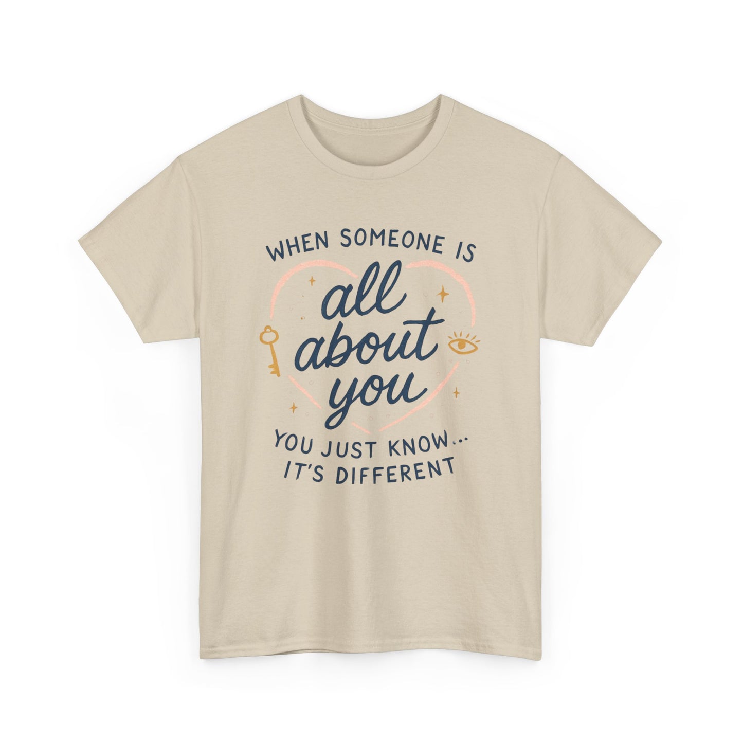 T-Shirt — "When Someone Is All About You" Heartfelt Quote Tee