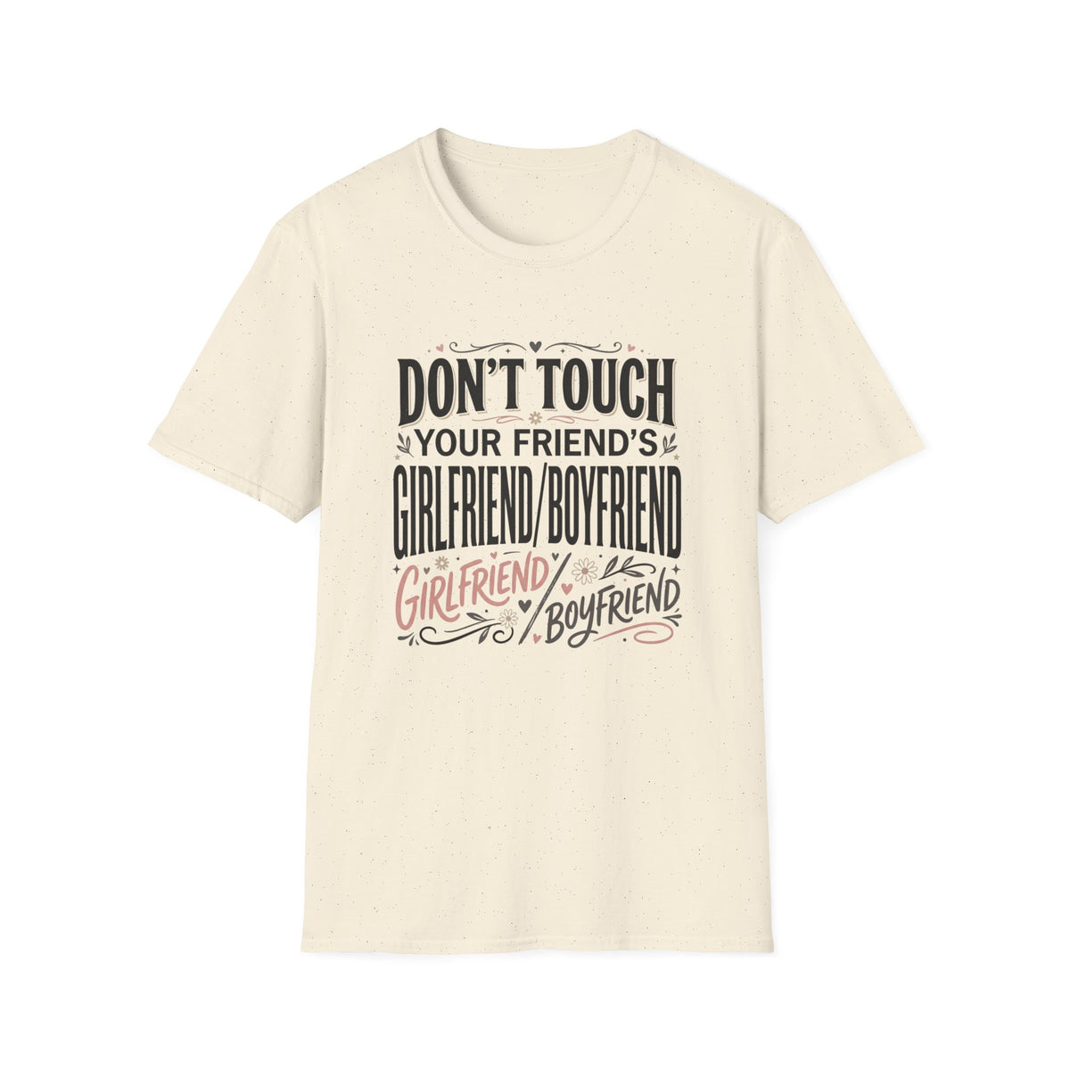Don't Touch Your Friend's Girlfriend/Boyfriend T-Shirt — Funny Relationship Rule Tee