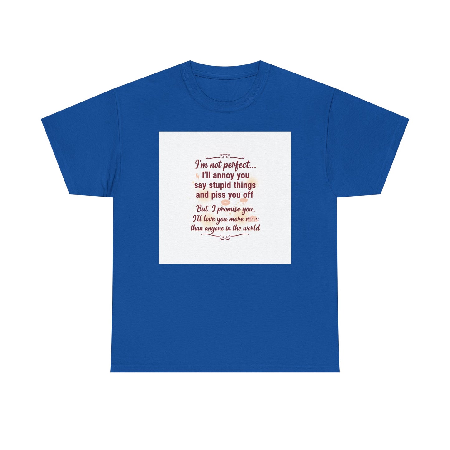Funny Relationship Tee — “I’m Not Perfect… I’ll Annoy You” Couples T‑Shirt Printify
