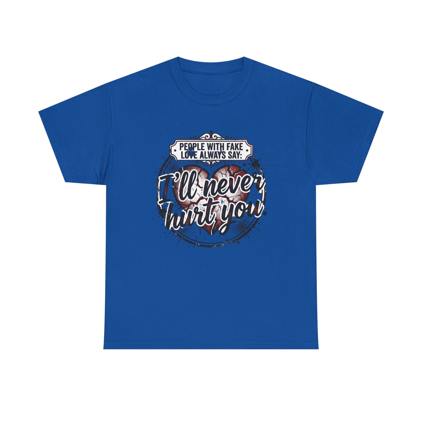 I’ll Never Hurt You Tee — Vintage Heart Quote T-Shirt for Sass & Self-Defense