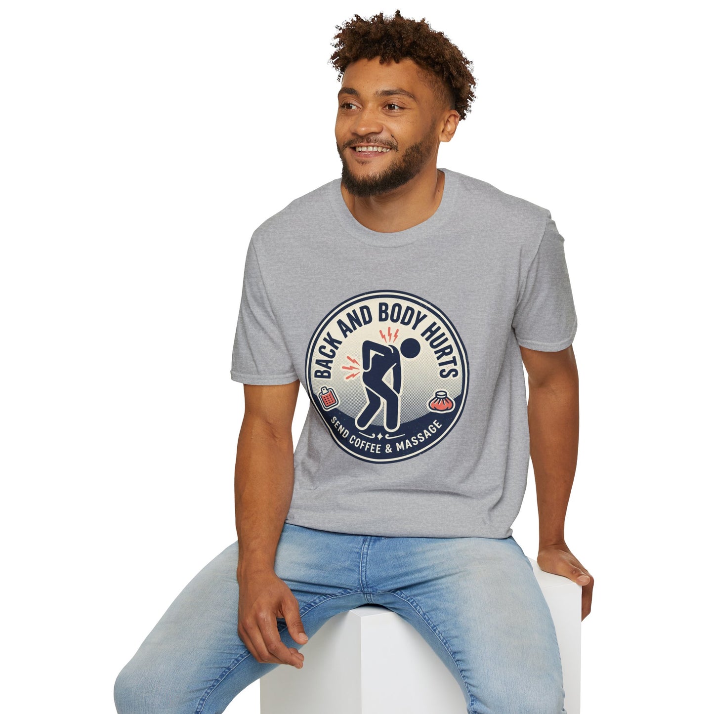 Back and Body Hurts T-Shirt – Funny Pain Relief Graphic Tee (Send Coffee & Massage)