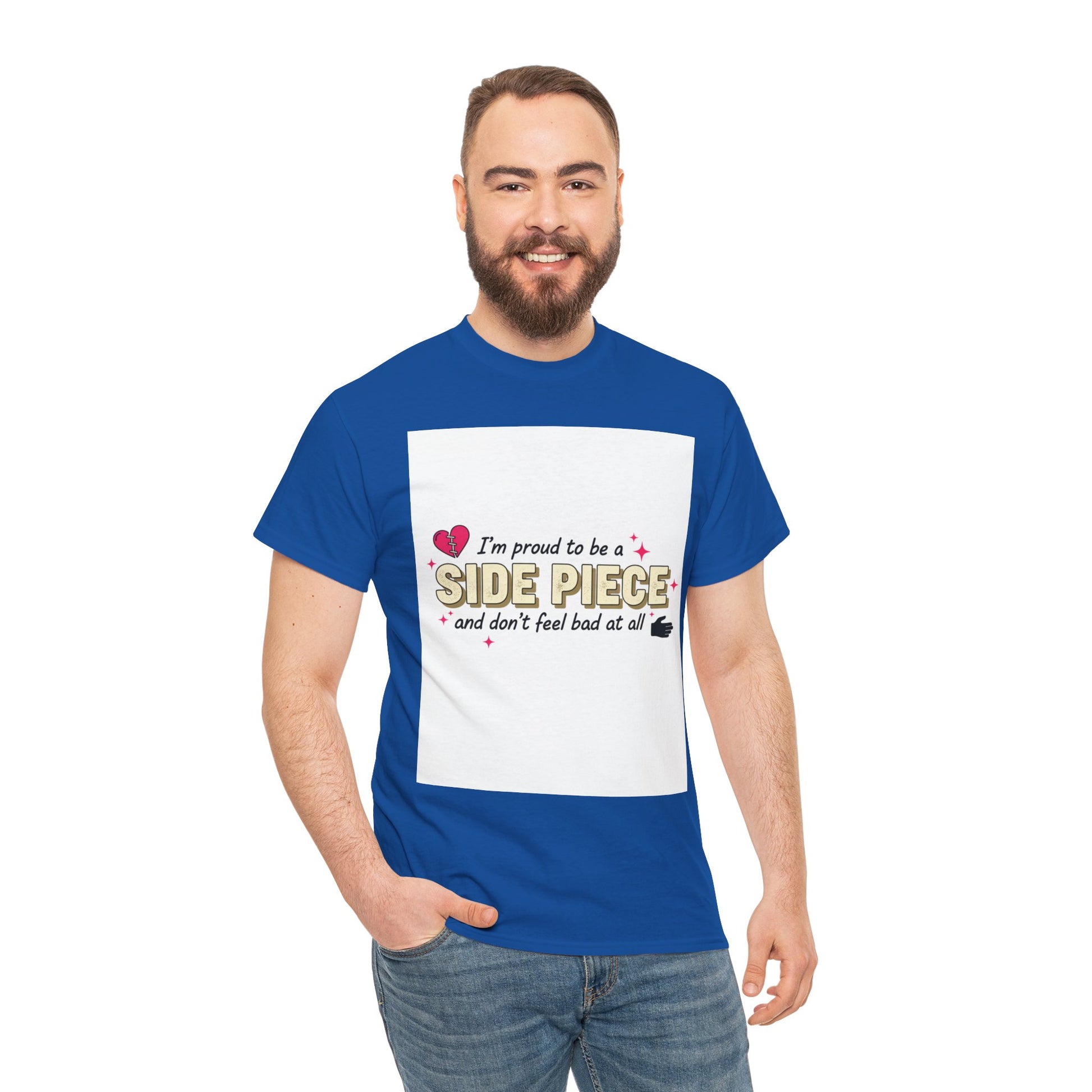 Side Piece Funny Graphic Tee — "I’m Proud to Be a Side Piece and Don’t Feel Bad at All" Printify