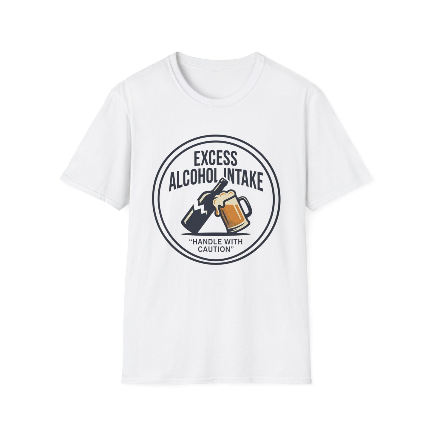 "Excess Alcohol Intake: Handle With Caution" Graphic Tee
