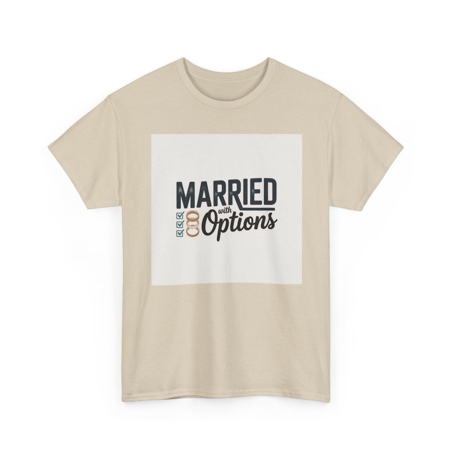 Married (No Other Options) T-Shirt — Funny Marriage Quote Tee