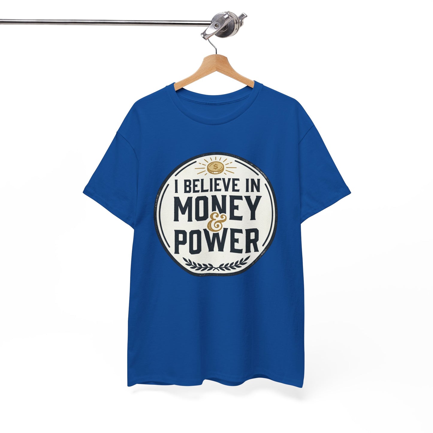 I Believe in Money & Power T-Shirt — Motivational Retro Graphic Tee
