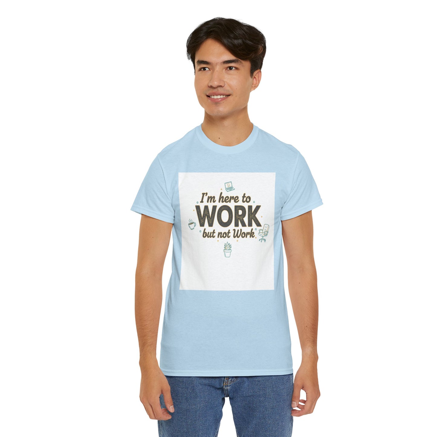 Work From Home Tee — "I'm Here to Work but not Work" Casual Remote Job T‑Shirt
