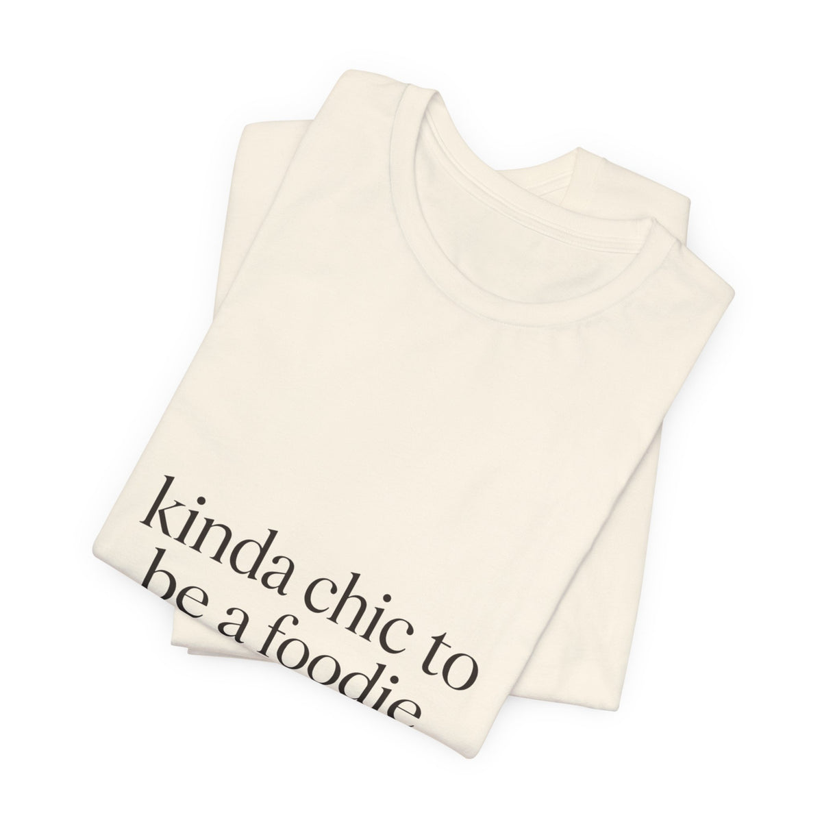 kinda chic to be a foodie T-Shirt | minimal line art, foodie fashion