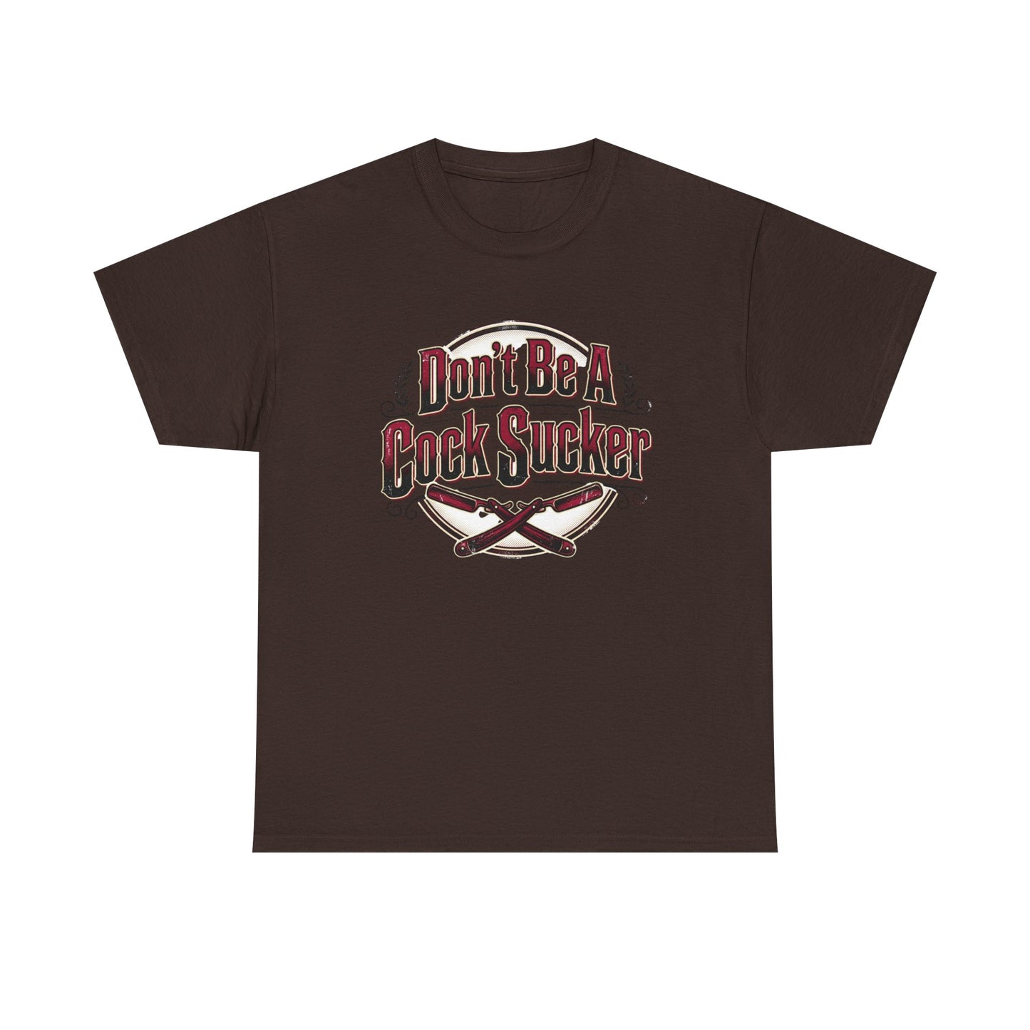 T-Shirt — "Don't Be A Cock Sucker" Graphic Tee Printify