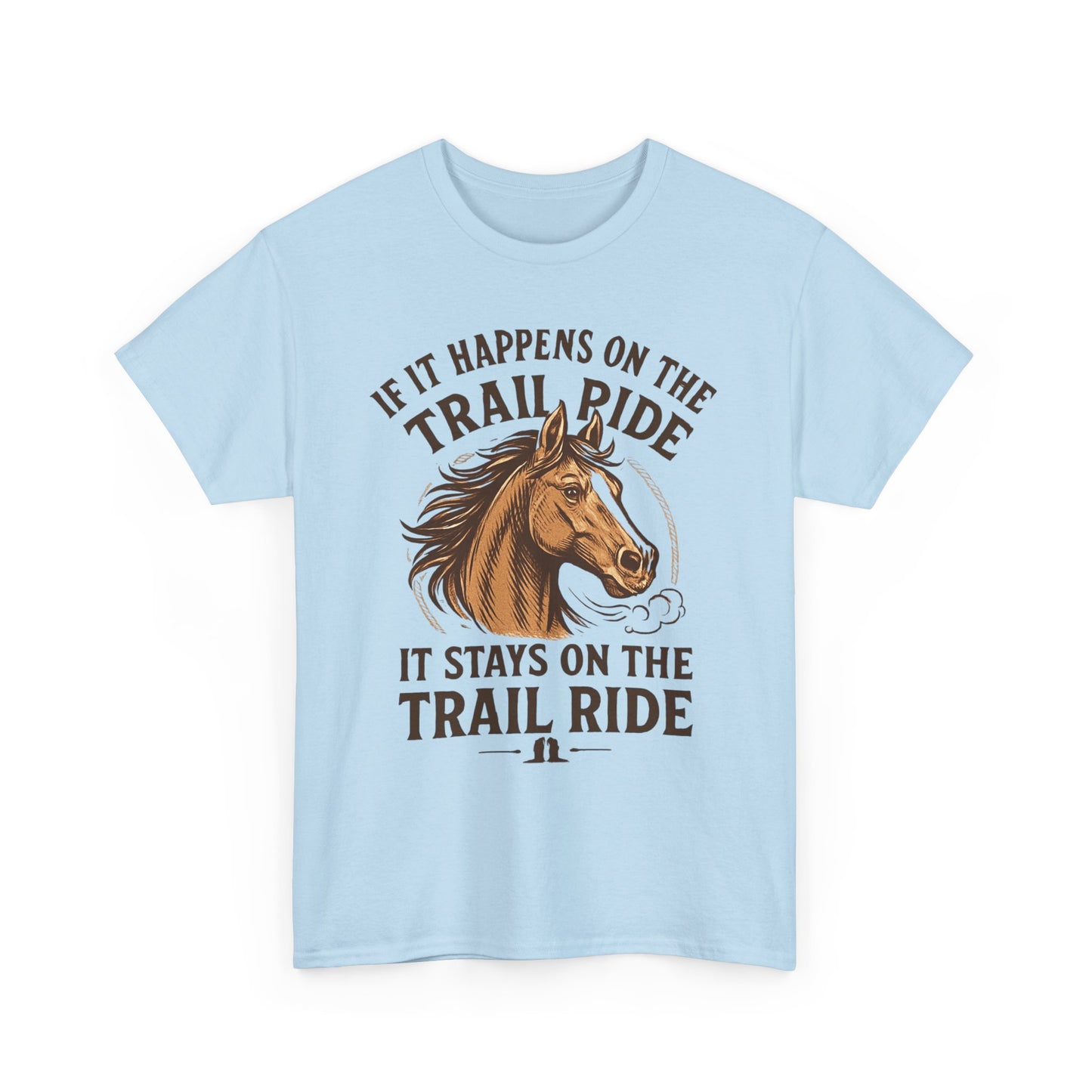 Trail Ride T-Shirt — "If It Happens On The Trail Ride, It Stays On The Trail Ride" Horse Tee