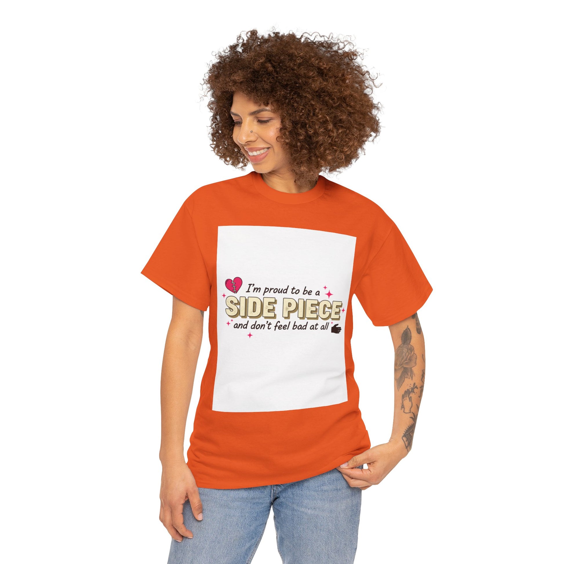 Side Piece Funny Graphic Tee — "I’m Proud to Be a Side Piece and Don’t Feel Bad at All" Printify