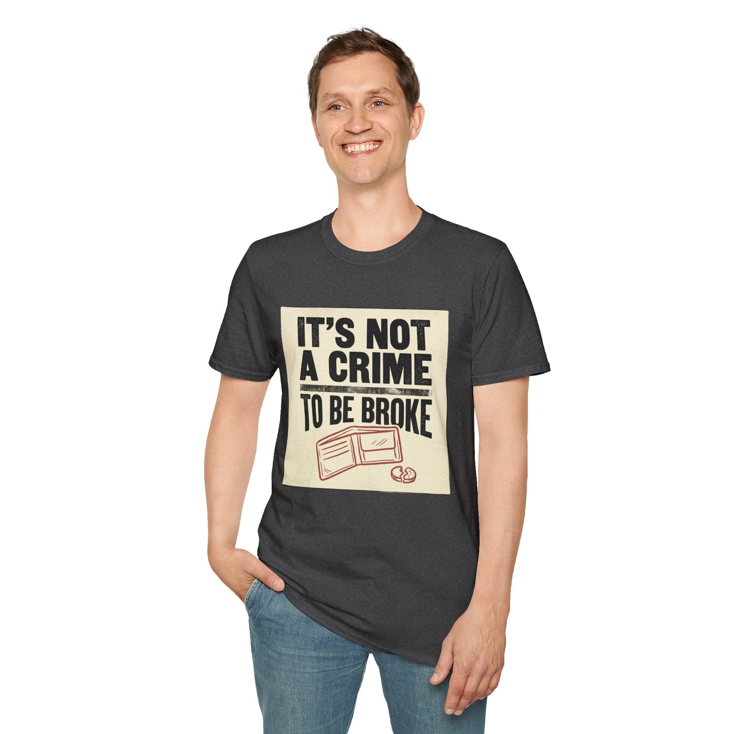 It's Not a Crime to Be Broke T-Shirt