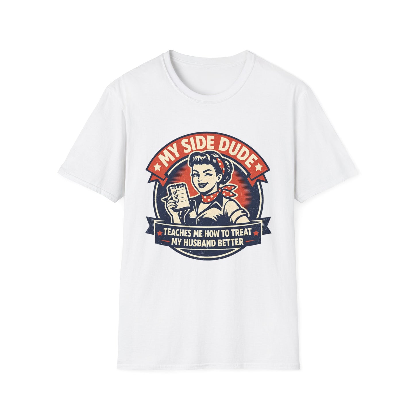 "My Side Dude Teaches Me How to Treat My Husband Better" Retro Graphic Shirt