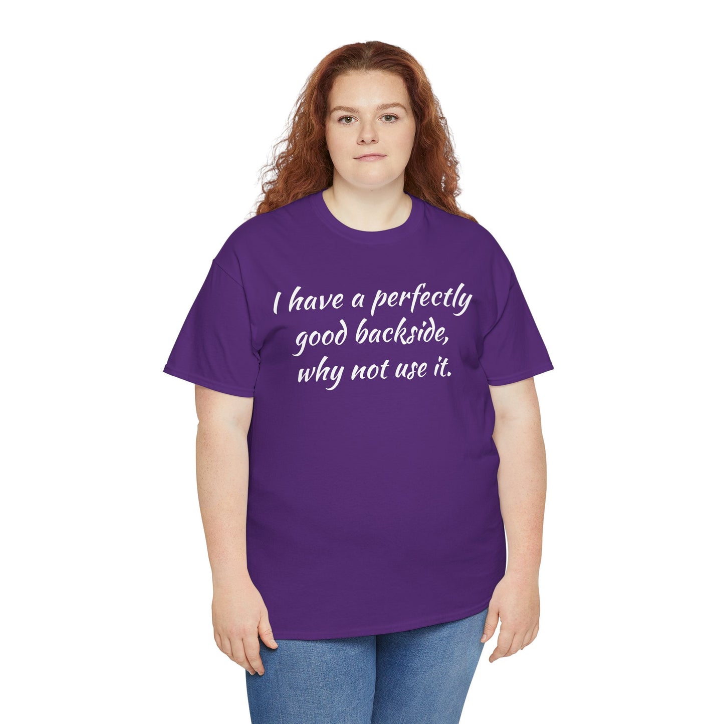 You have a Perfectly Good Backside