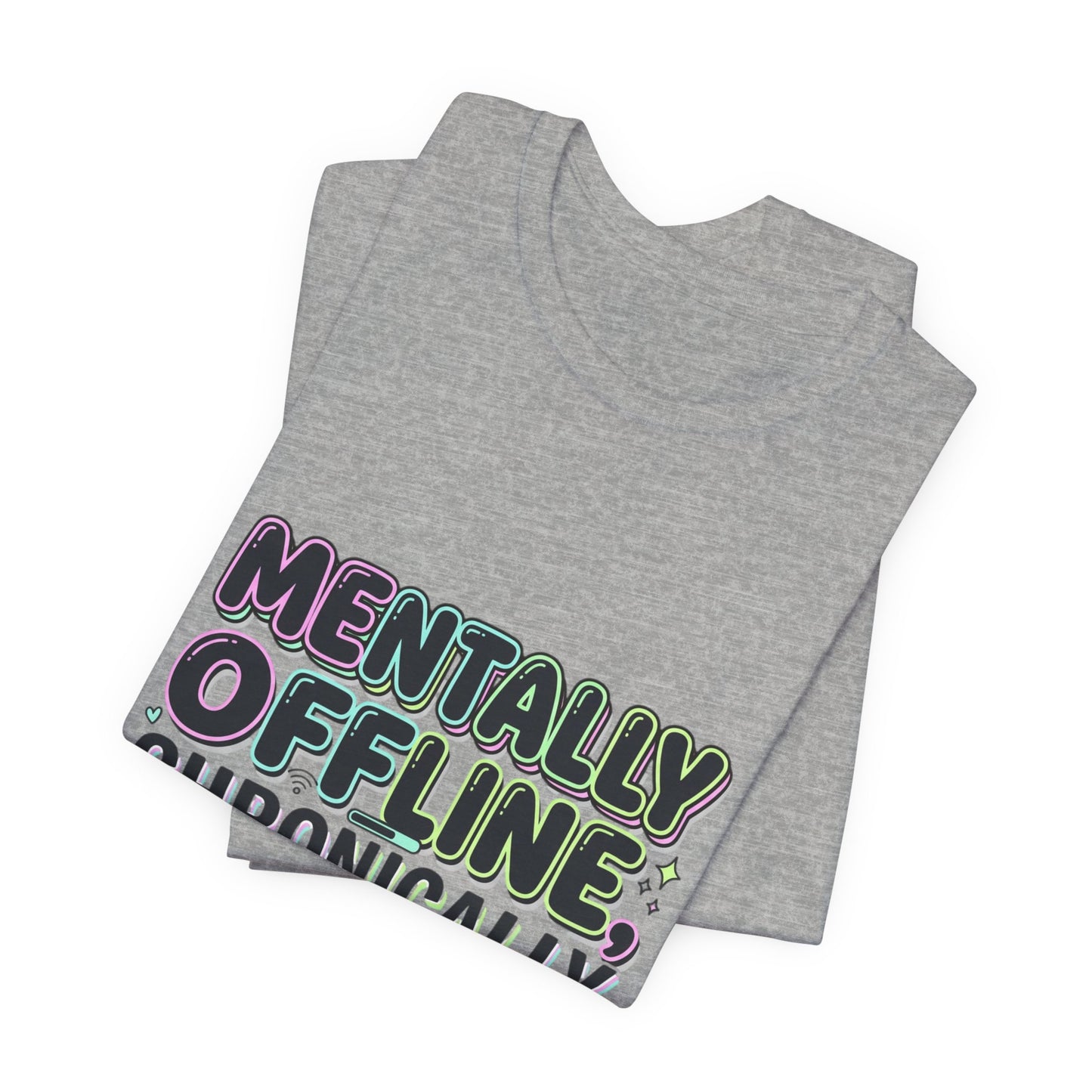 Mentally Offline Unisex Jersey Short Sleeve Tee