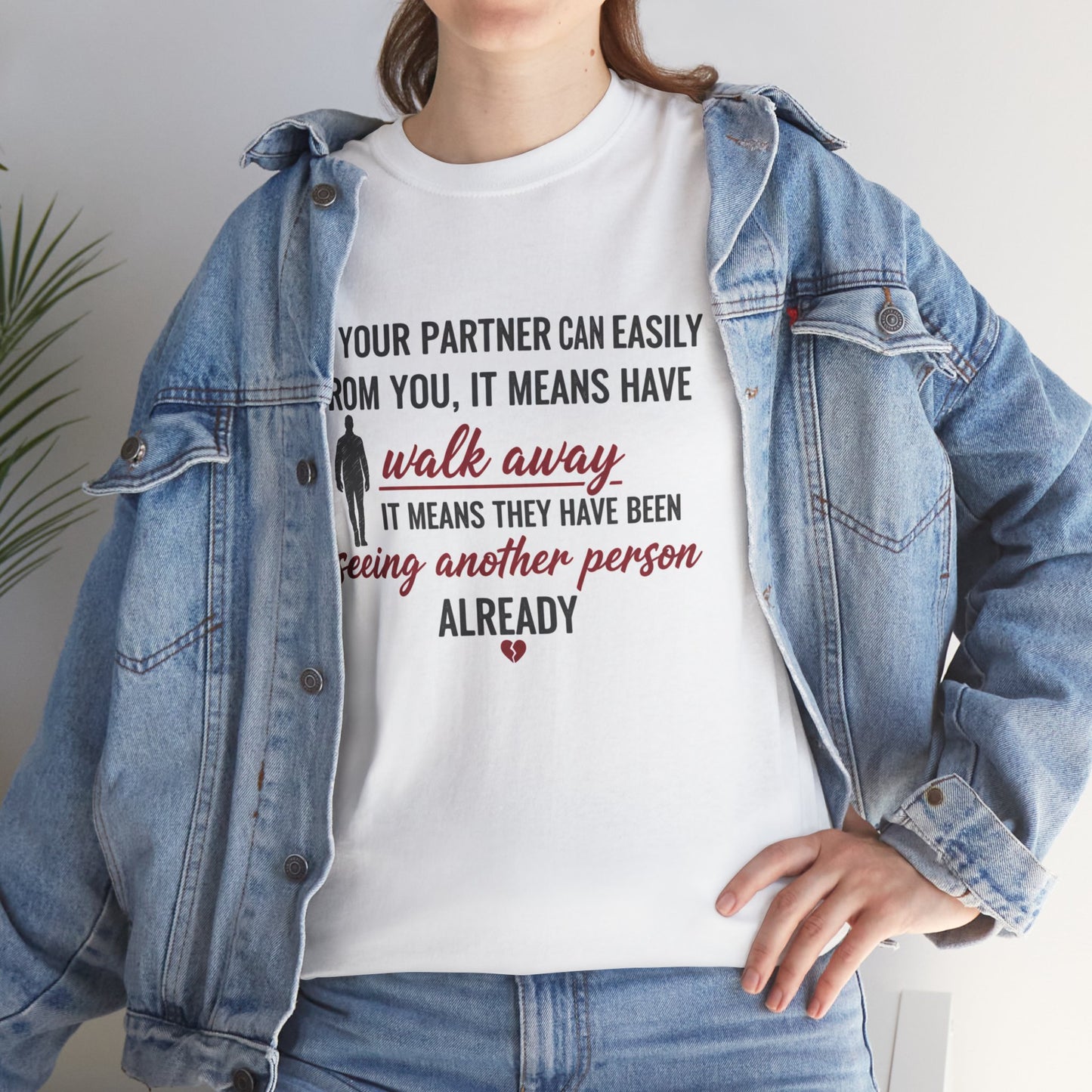 T‑Shirt — “If Your Partner Can Easily Walk Away” Relationship Quote Tee