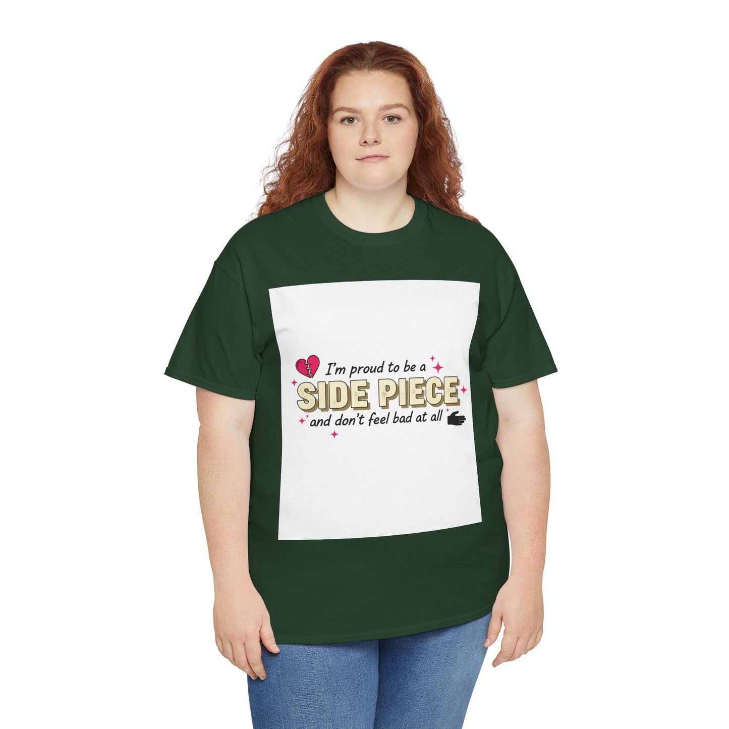 Side Piece Funny Graphic Tee — "I’m Proud to Be a Side Piece and Don’t Feel Bad at All" Printify
