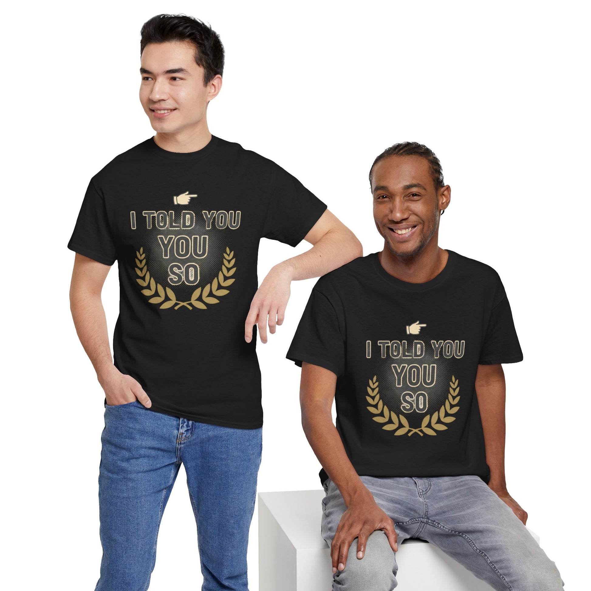 I Told You So Tee — Funny Victory Laurel Graphic T‑Shirt Printify