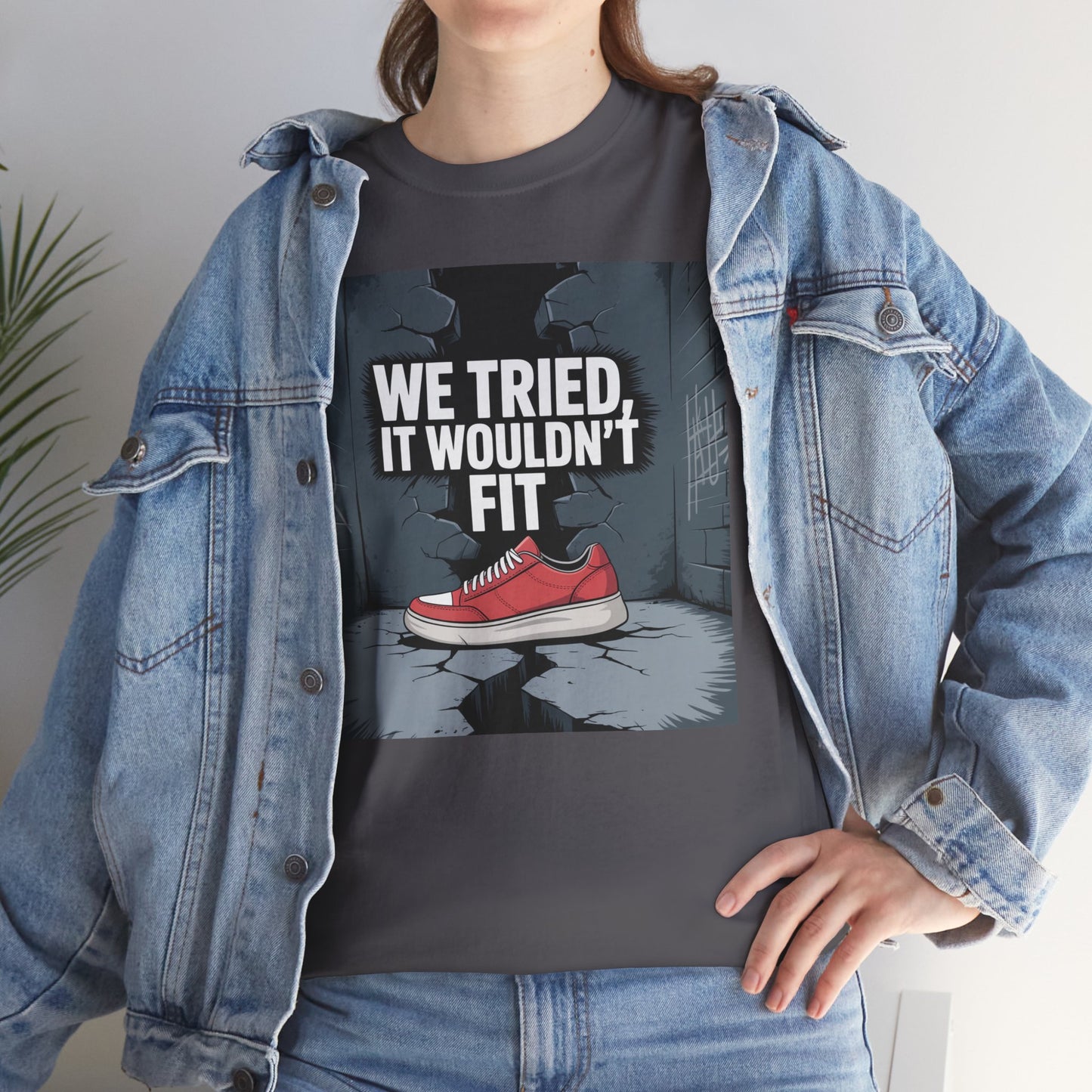 We Tried, It Wouldn't Fit T‑Shirt — Funny Shoe Locker Room Gym Tee Printify