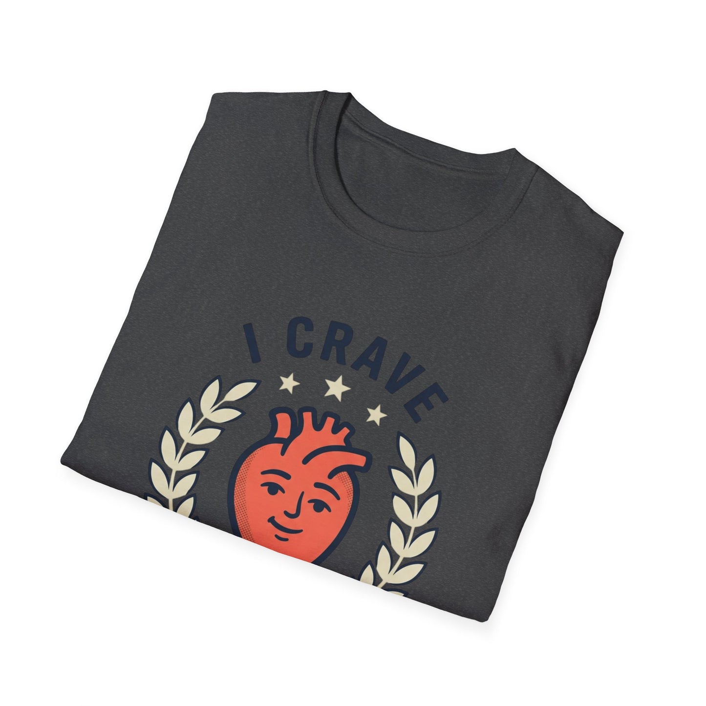 “I Crave Appreciation, Respect, and Emotional Safety” Graphic Tee