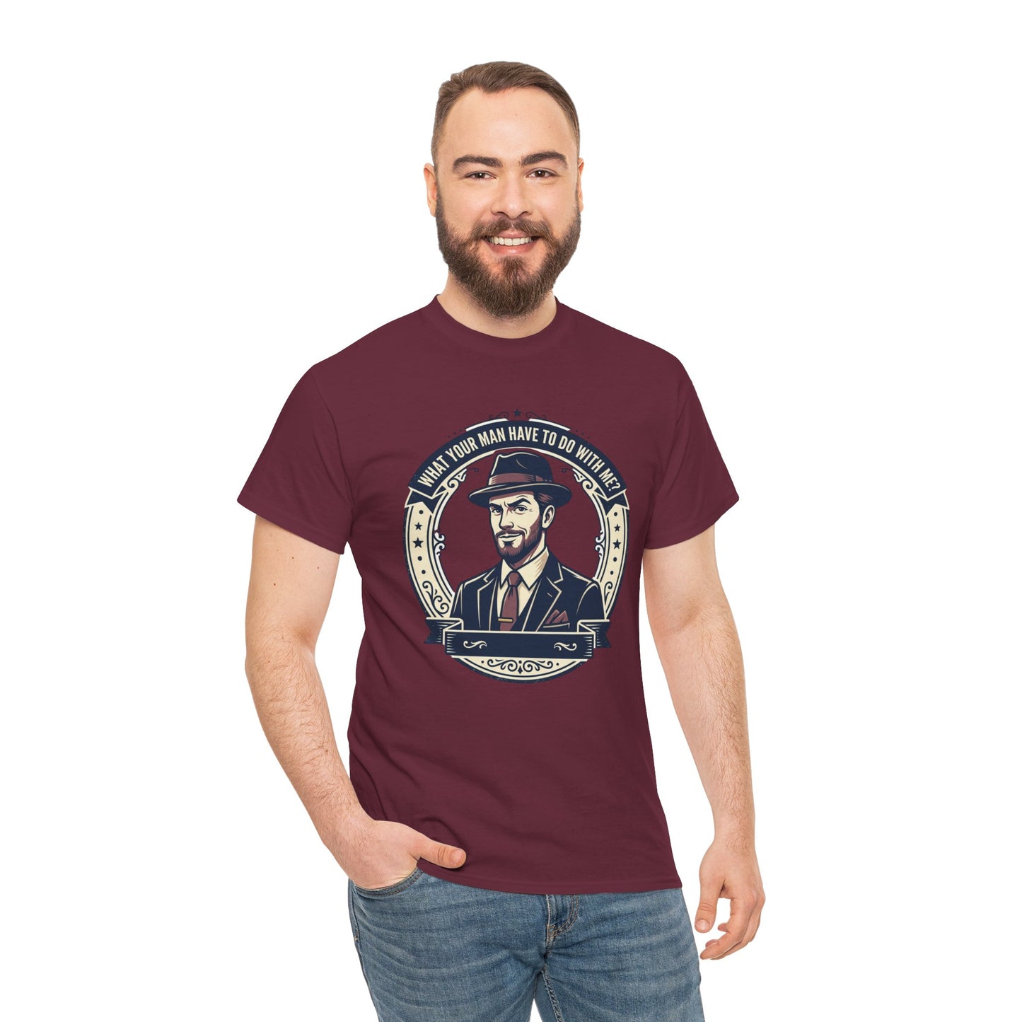 "WHAT YOUR MAN HAVE TO DO WITH ME" T-Shirt — Sassy Graphic Tee