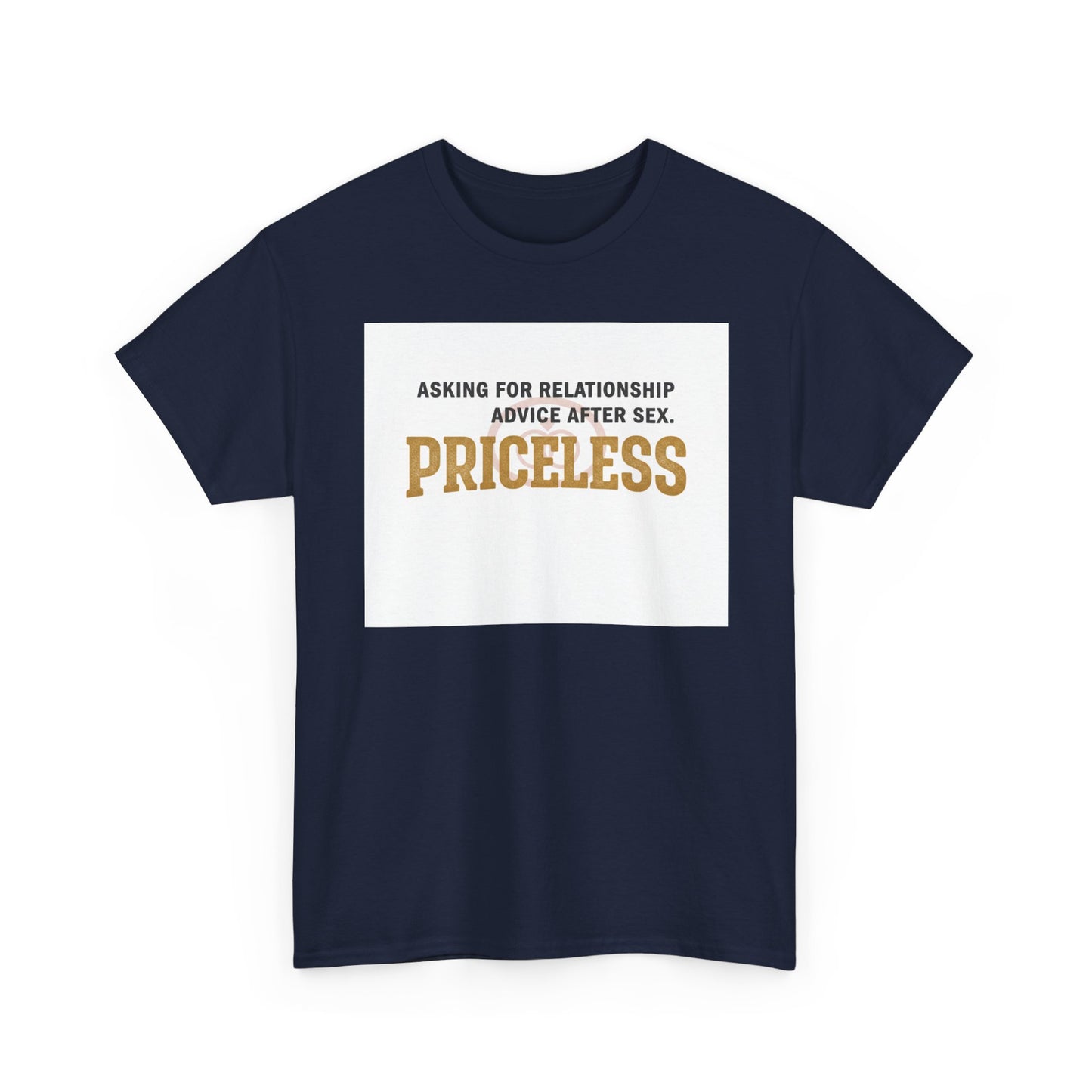 Priceless Funny Graphic Tee — "Asking for Relationship Advice After Sex" Casual Cotton Shirt