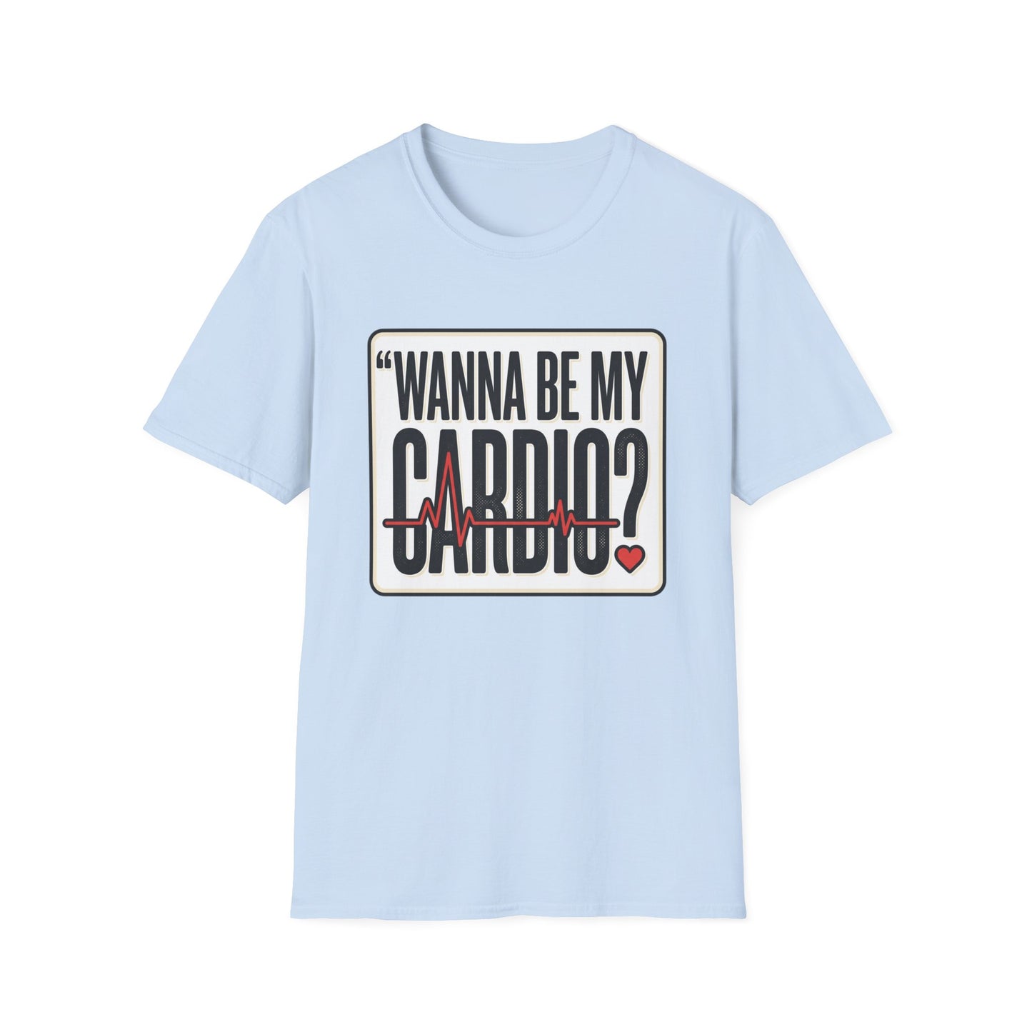 Wanna Be My Cardio? T-Shirt — Funny Fitness Graphic Tee for Gym Lovers