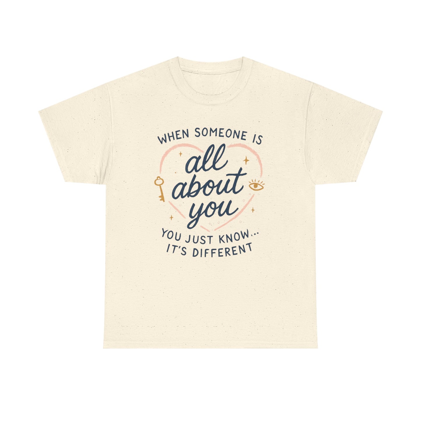 T-Shirt — "When Someone Is All About You" Heartfelt Quote Tee