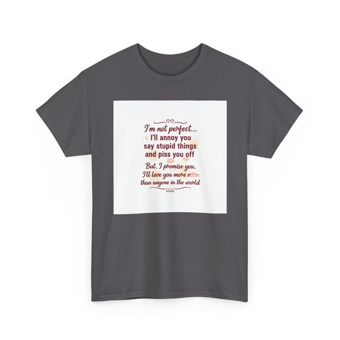 Funny Relationship Tee — “I’m Not Perfect… I’ll Annoy You” Couples T‑Shirt Printify
