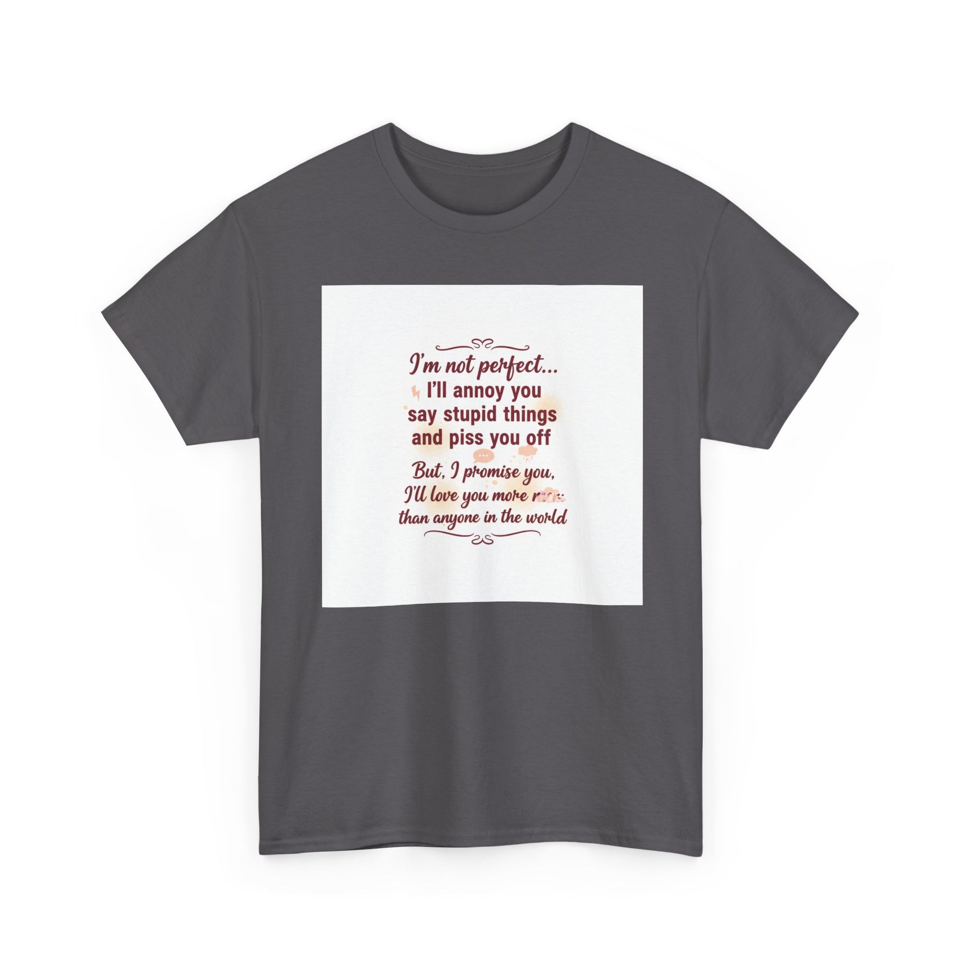 Funny Relationship Tee — “I’m Not Perfect… I’ll Annoy You” Couples T‑Shirt Printify