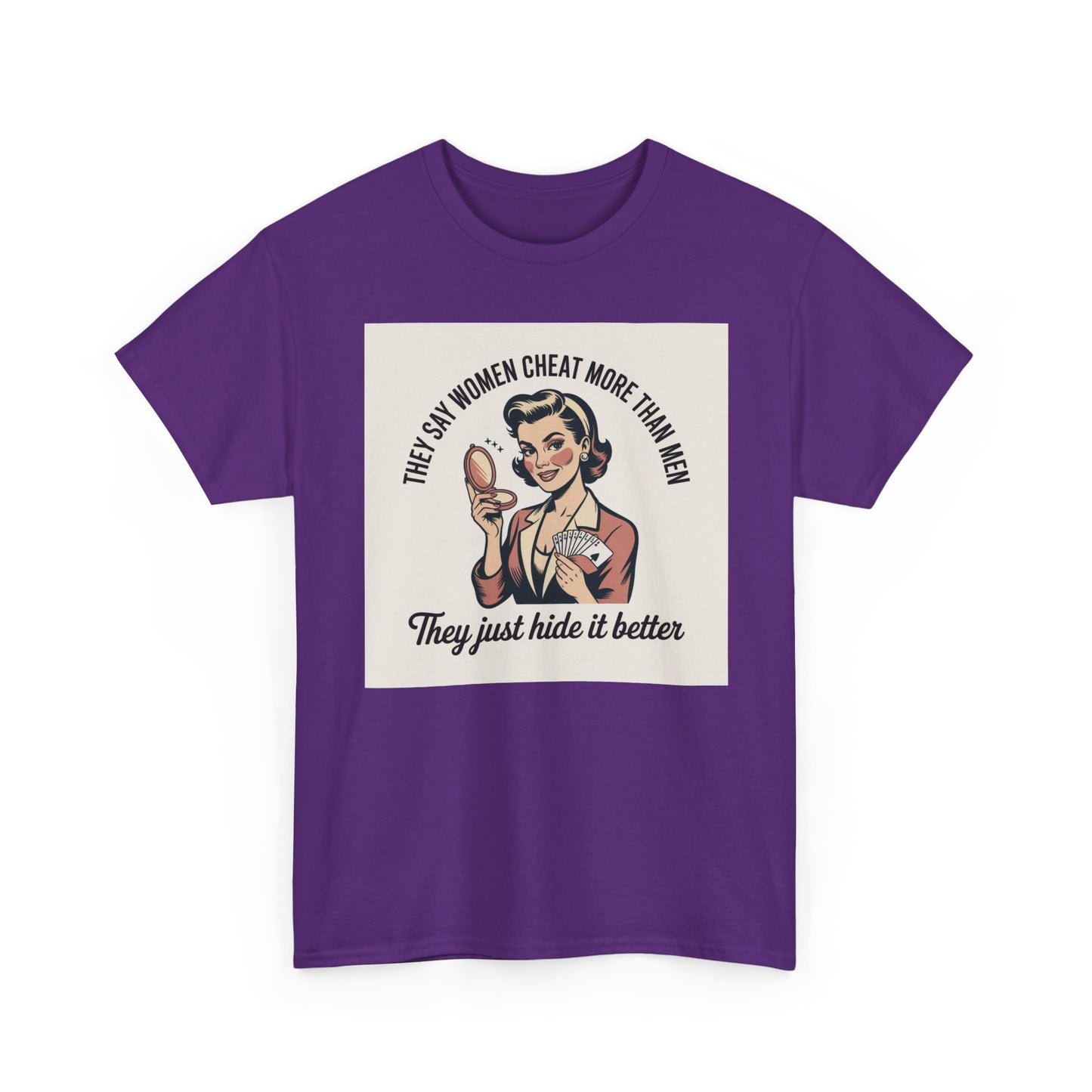 Vintage Pinup Tee — "They Say Women Cheat More Than Men — They Just Hide It Better" Printify