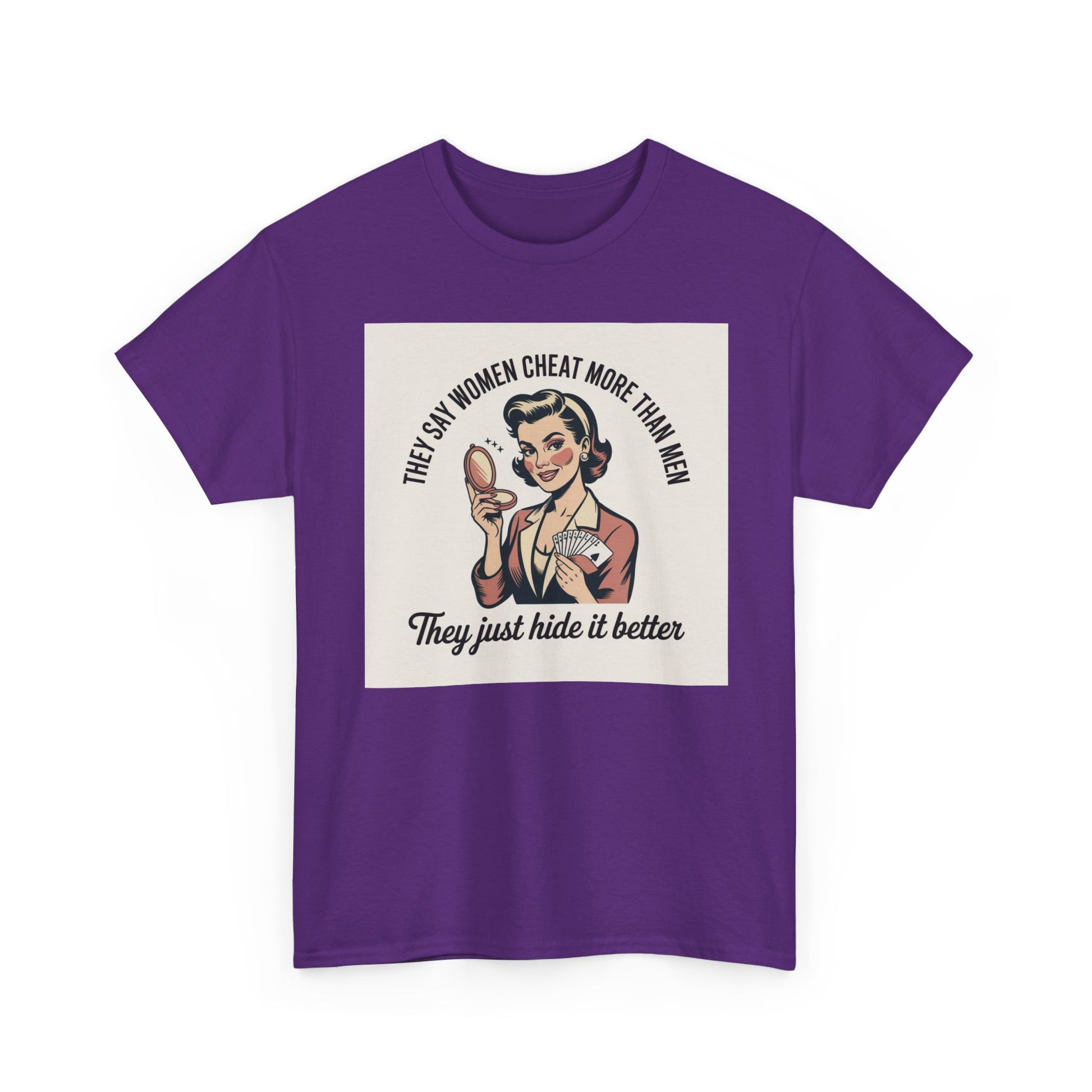 Vintage Pinup Tee — "They Say Women Cheat More Than Men — They Just Hide It Better" Printify