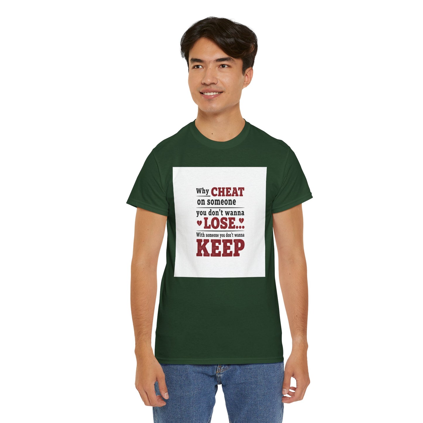 T-Shirt — "Why Cheat on Someone You Don’t Wanna Lose" Relationship Quote Tee Printify