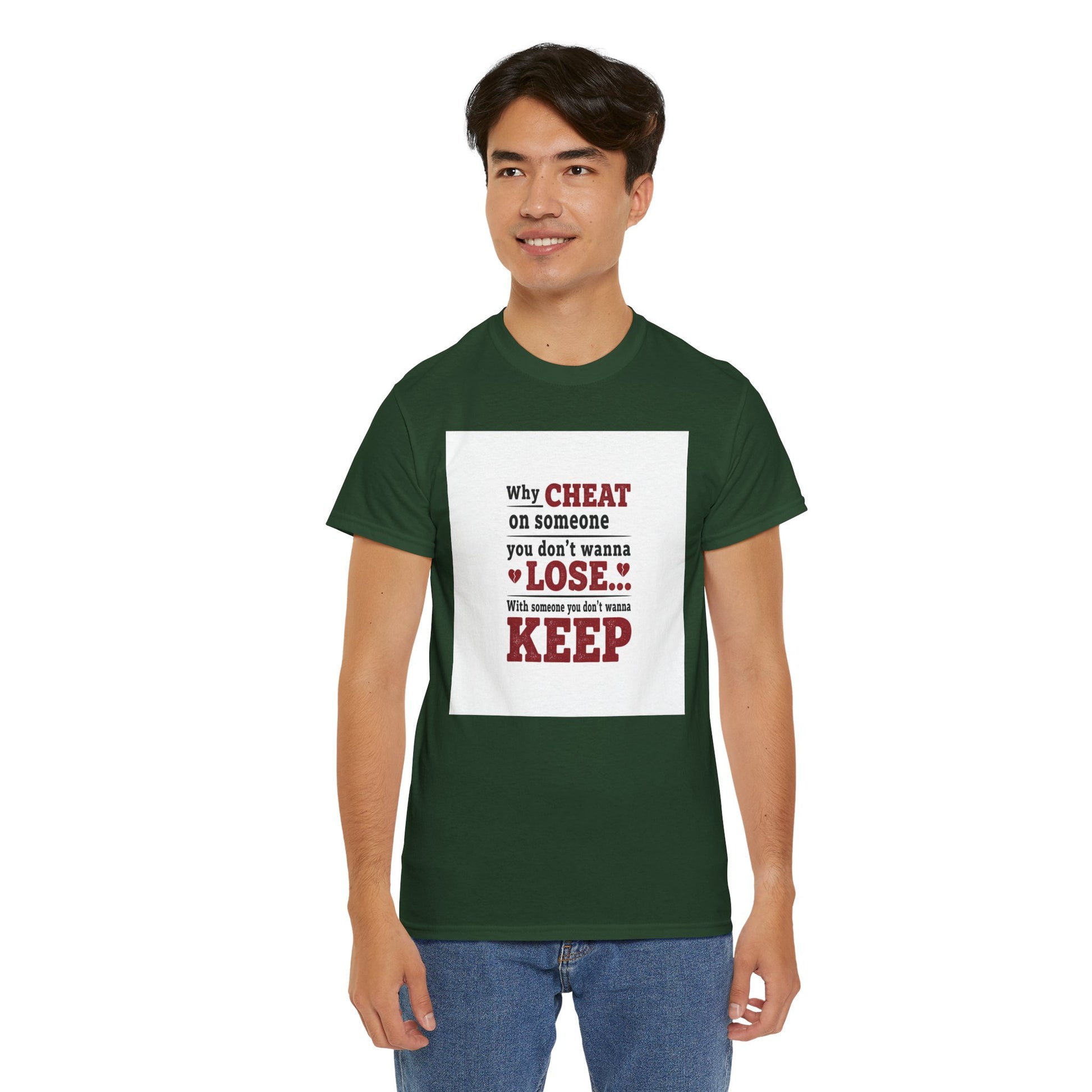 T-Shirt — "Why Cheat on Someone You Don’t Wanna Lose" Relationship Quote Tee Printify