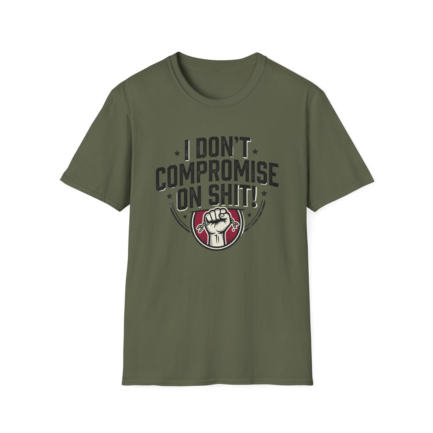 I Don't Compromise On Shit T-Shirt — Bold Fist Graphic Tee for Strong-Willed Adults