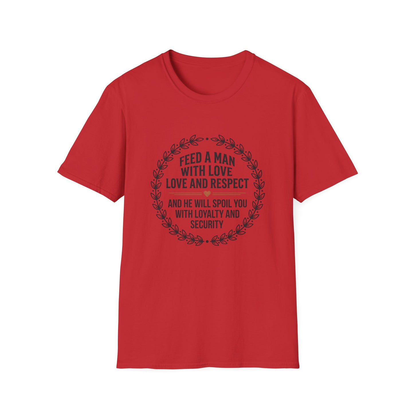 "Feed a Man with Love, Love and Respect" Floral Circle Tee