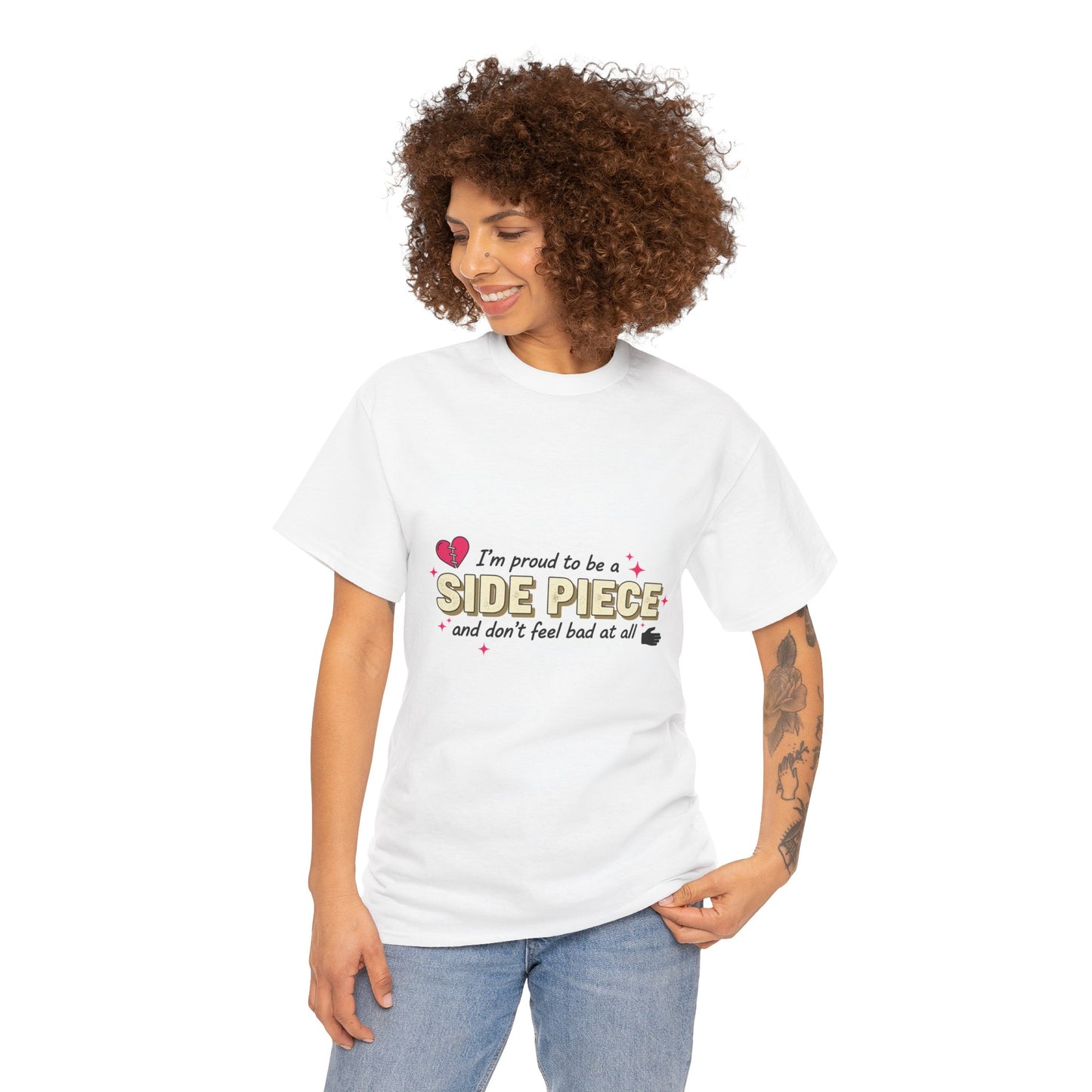Side Piece Funny Graphic Tee — "I’m Proud to Be a Side Piece and Don’t Feel Bad at All" Printify
