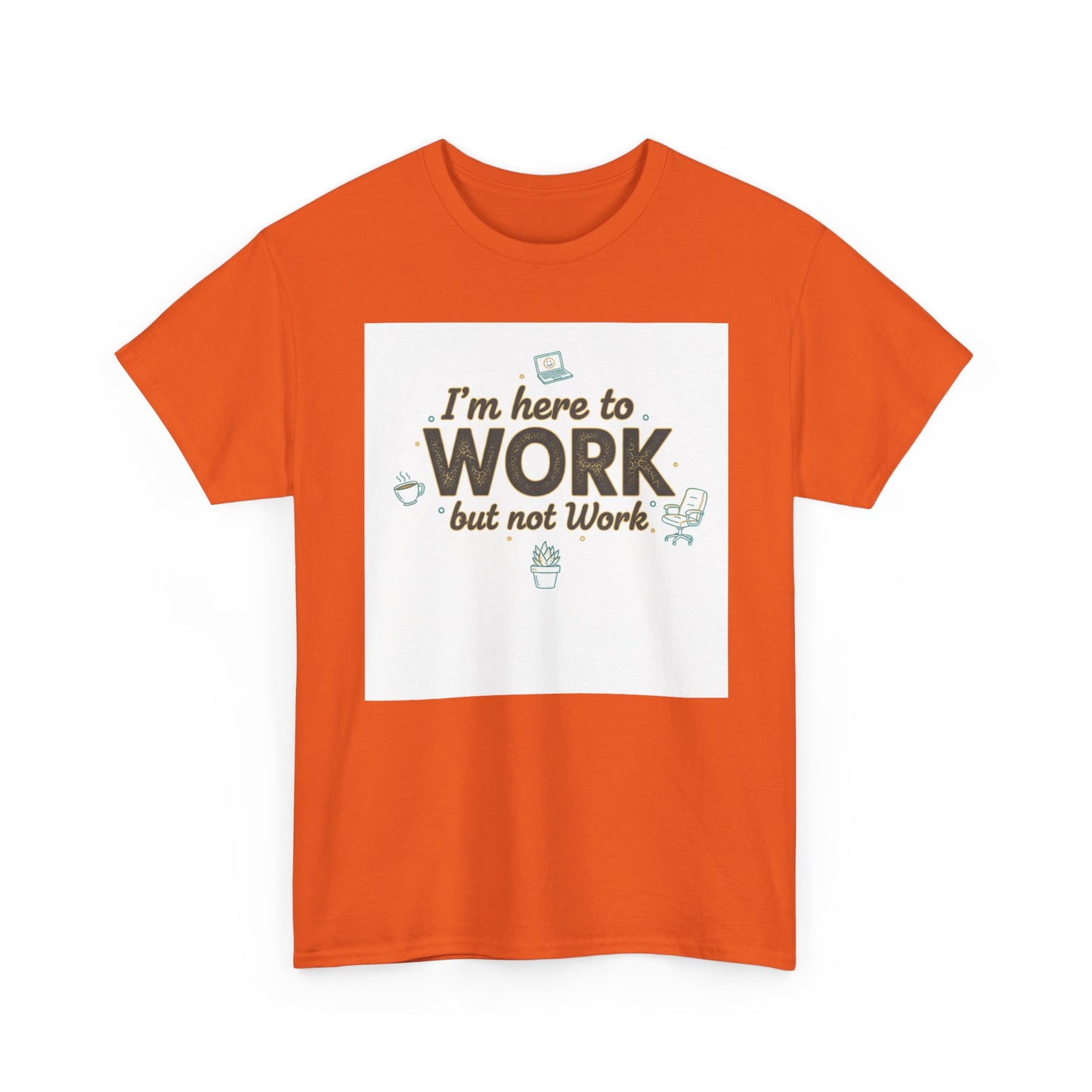 Work From Home Tee — "I'm Here to Work but not Work" Casual Remote Job T‑Shirt