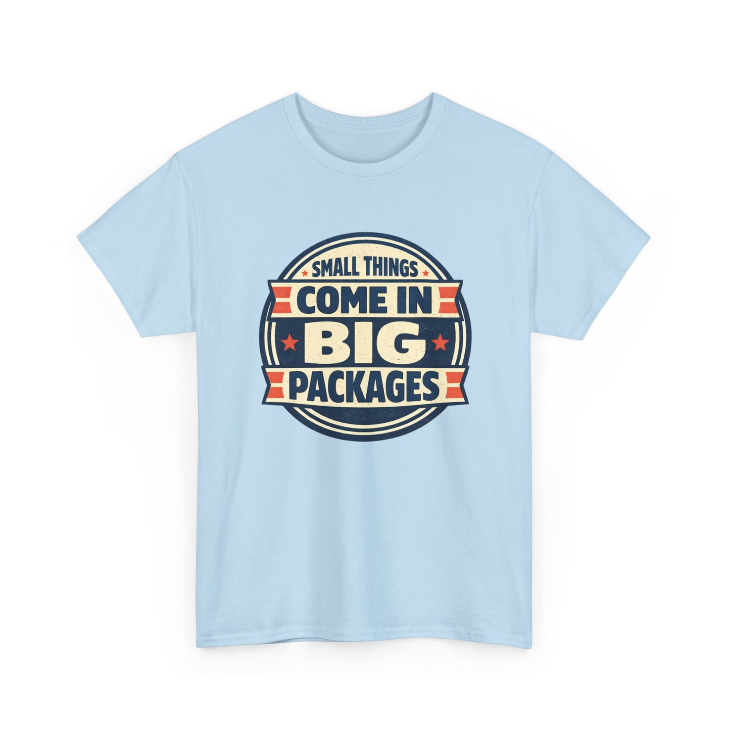 T-Shirt — "Small Things Come in Big Packages" Retro Badge Tee