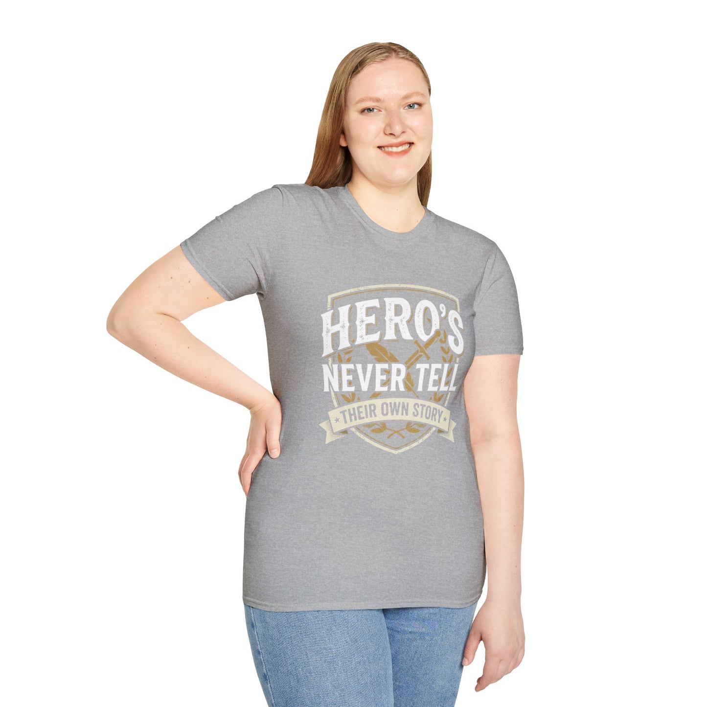 Hero's Never Tell T-Shirt — 'Hero's Never Tell Their Own Story' Graphic Tee for Veterans & First Responders