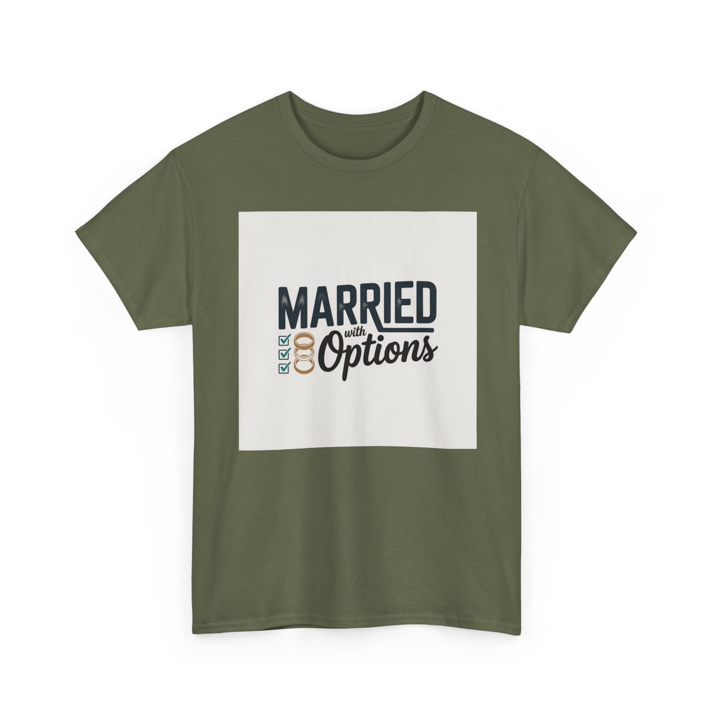 Married (No Other Options) T-Shirt — Funny Marriage Quote Tee