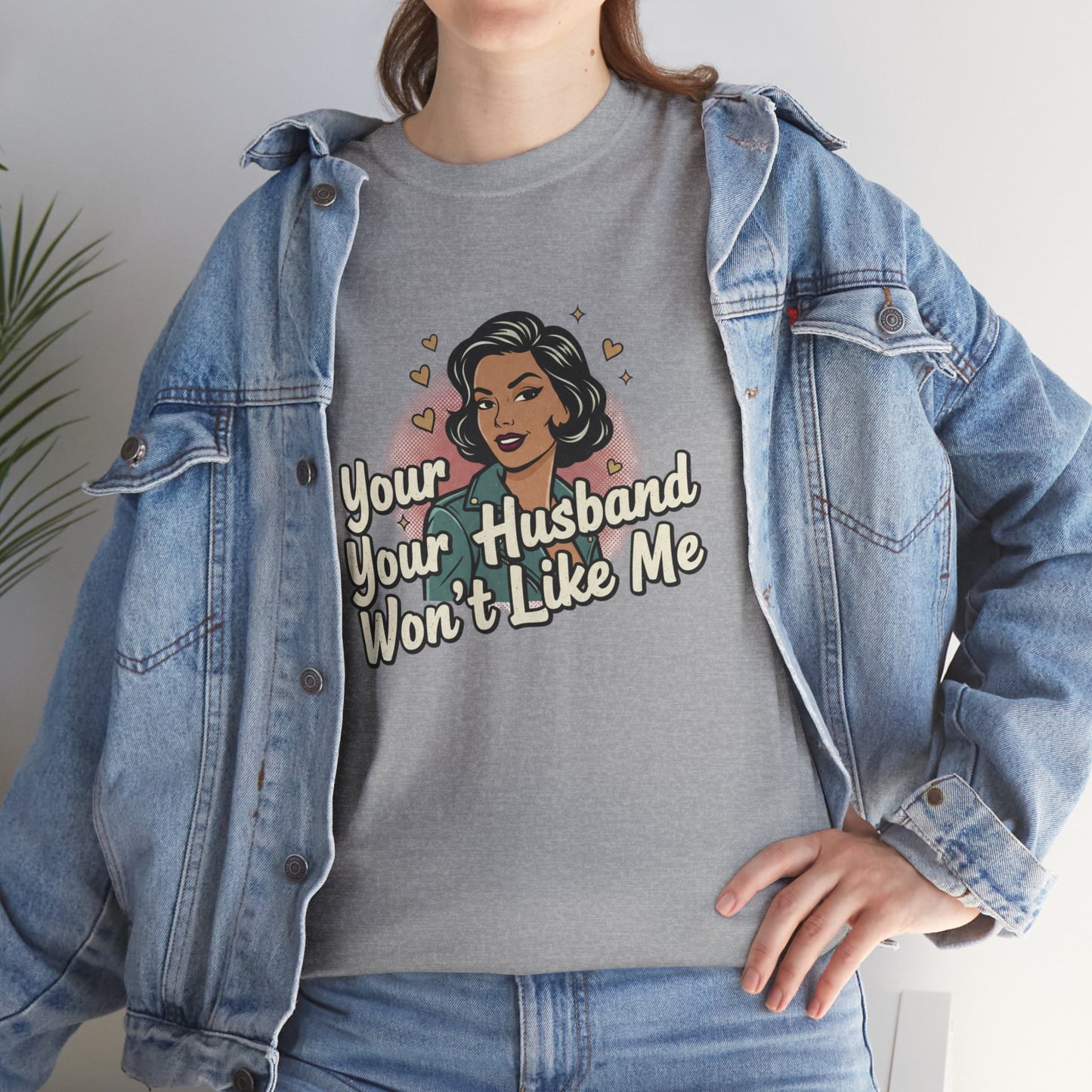 Graphic Tee — Retro Pinup "Your Husband Won't Like Me" Statement Shirt Printify