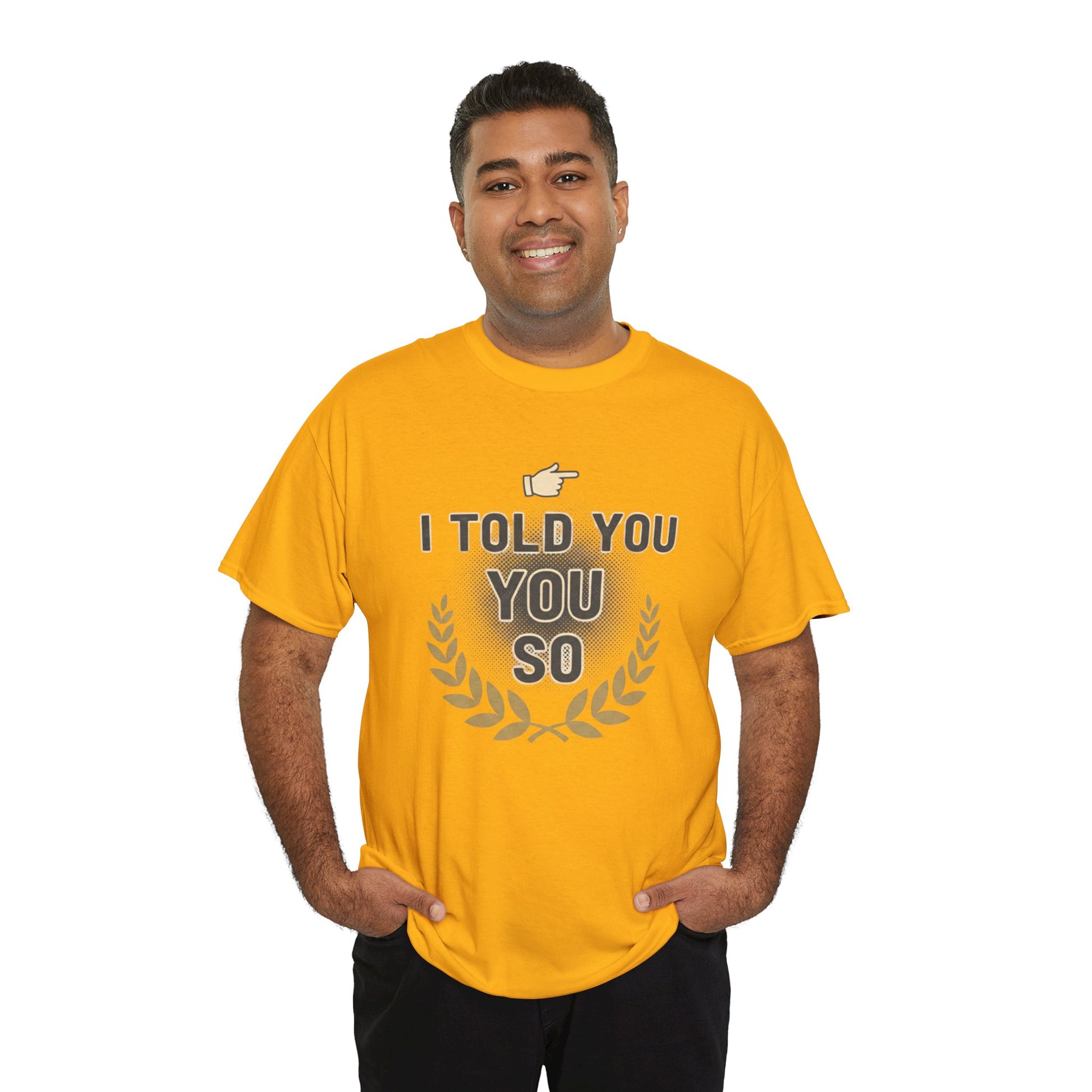 I Told You So Tee — Funny Victory Laurel Graphic T‑Shirt Printify