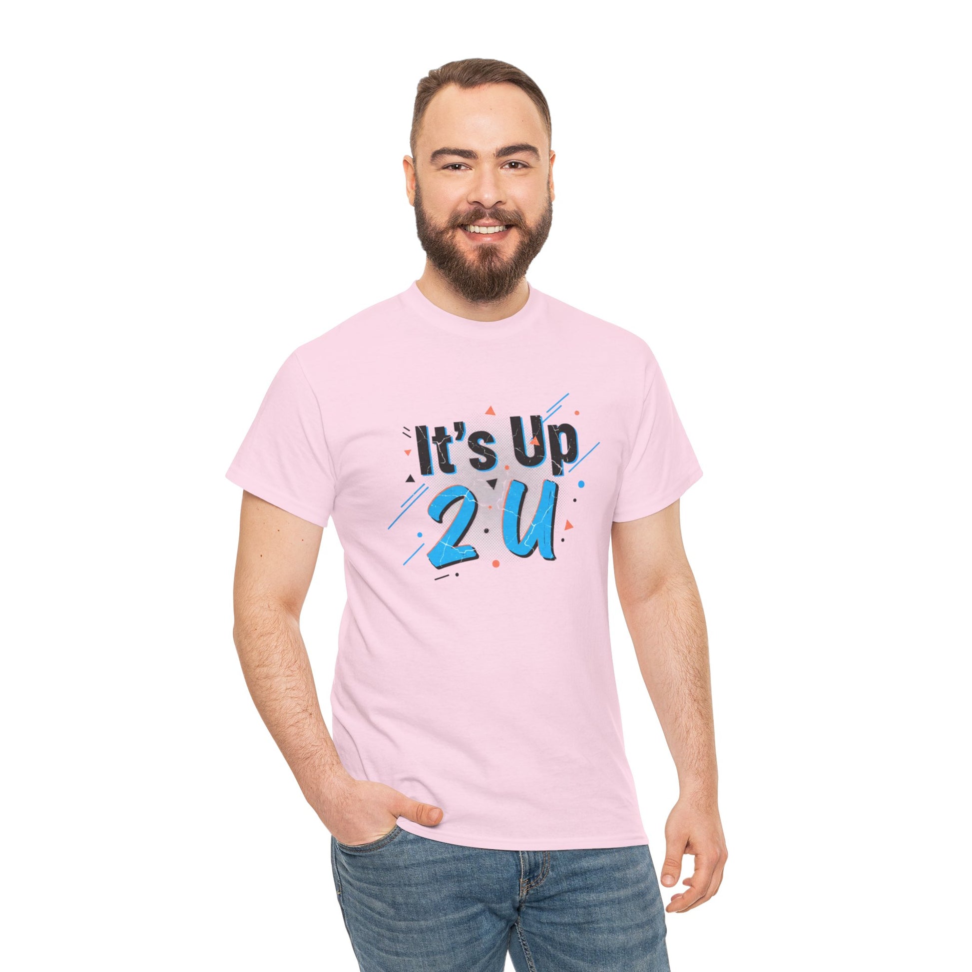 It's Up 2 U T-Shirt — Motivational Graphic Tee Printify